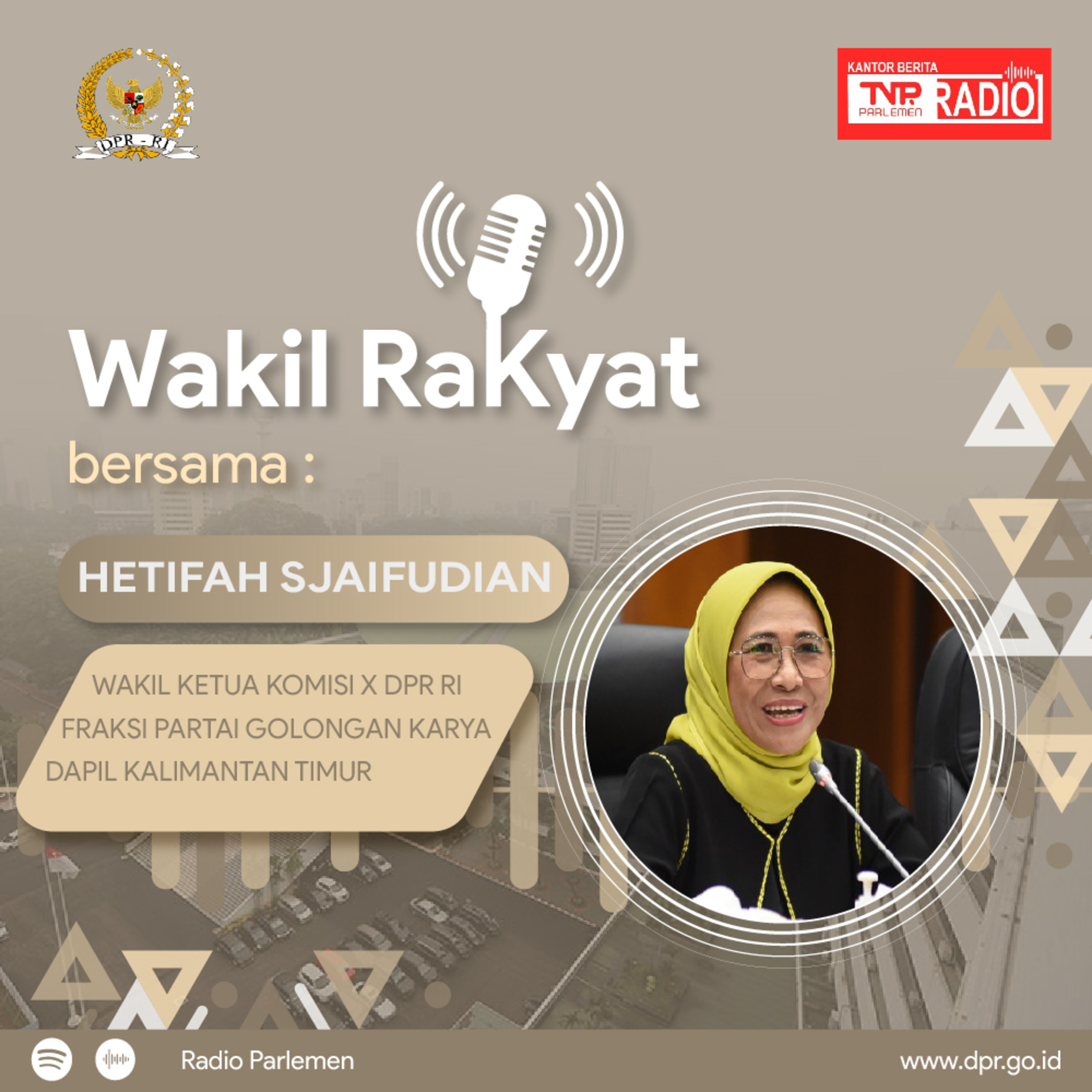 Mantan Aktivis Kampus dan Sering Berorganisasi bekal Hetifah di DPR RI - Profil Wakil Rakyat episode artwork