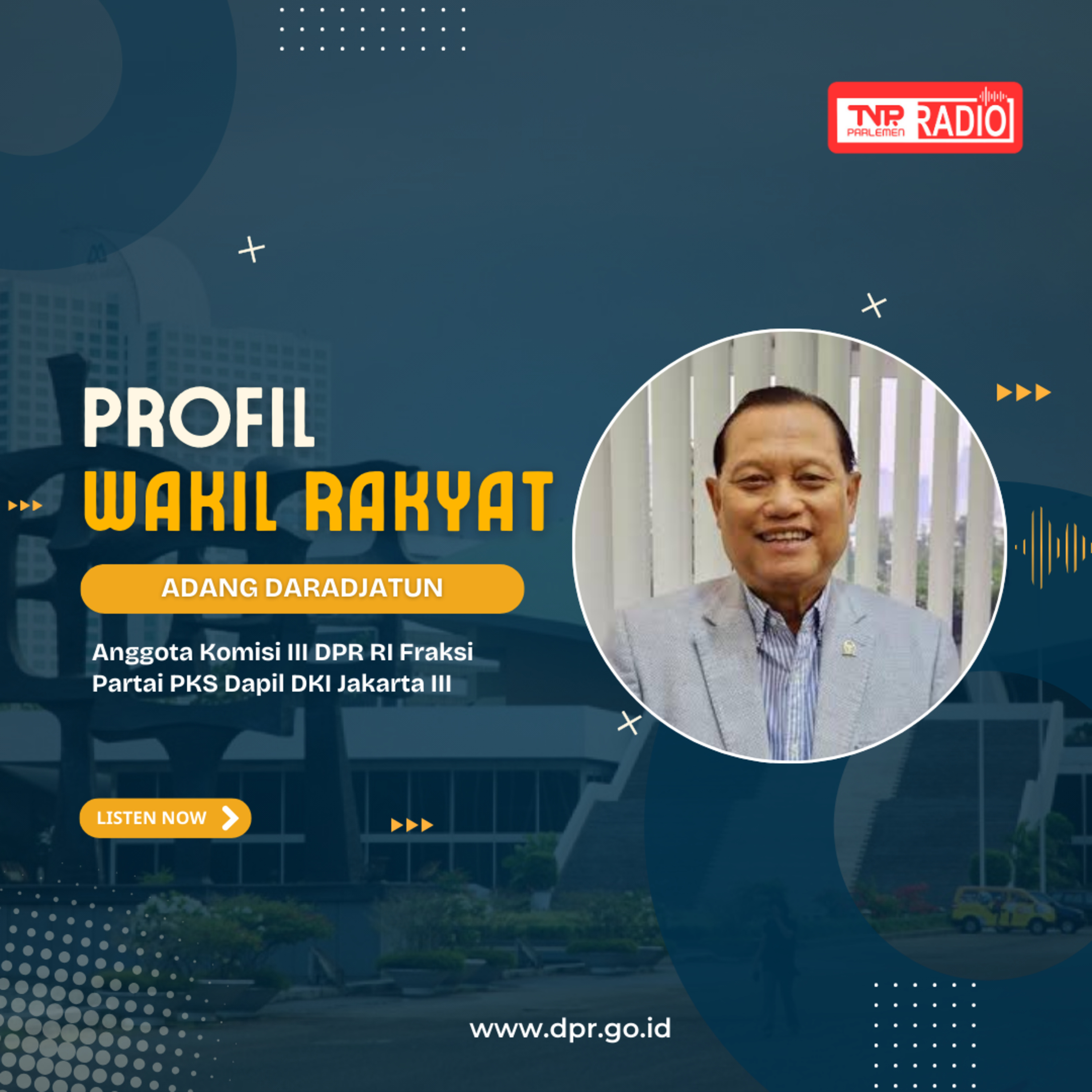 Adang Daradjatun - Purnawirawan Jenderal yang menjadi Wakil Rakyat di Senayan - Profil Wakil Rakyat episode artwork