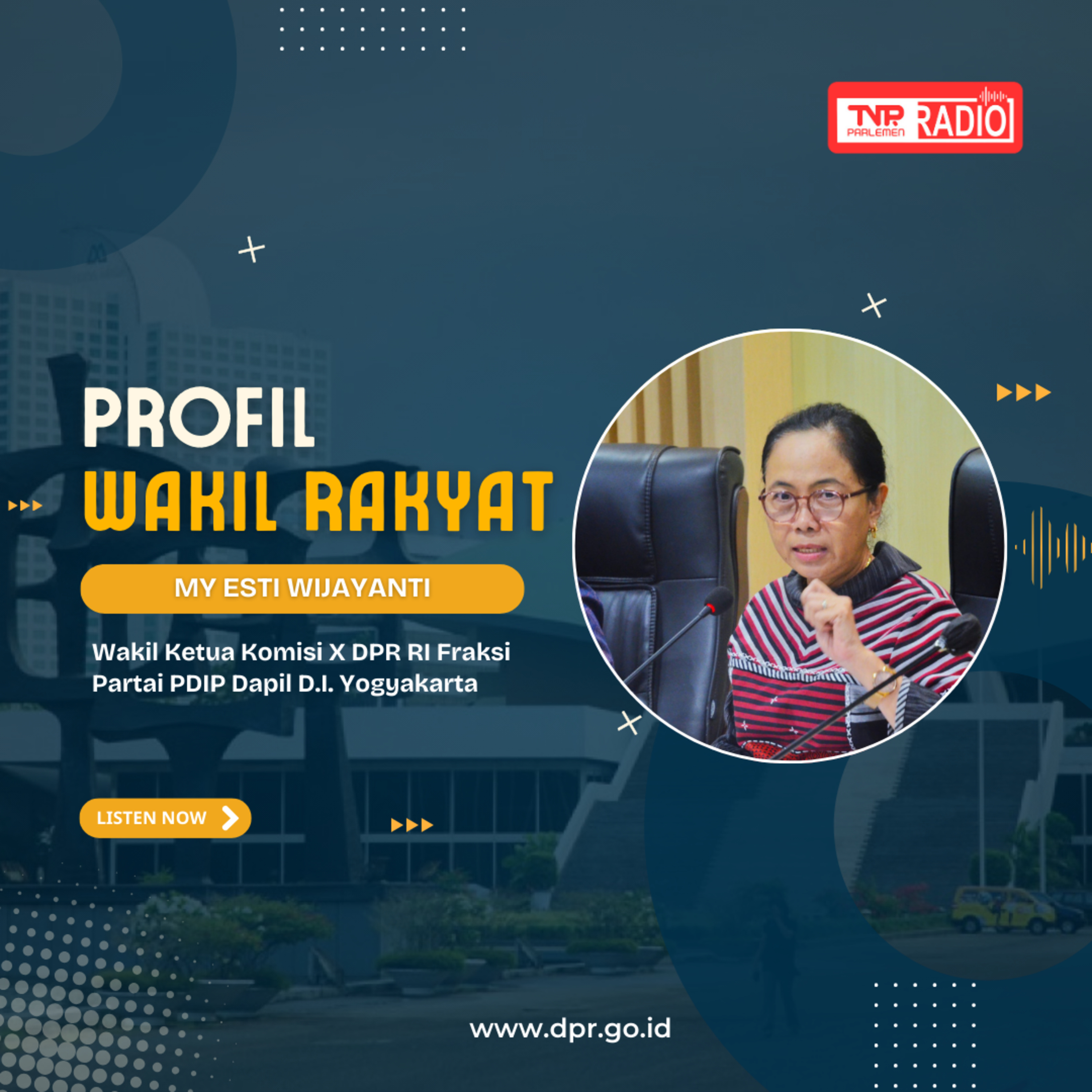 My Esti Wijayati : Latar Belakang Yang Sederhana Membawanya ke Kursi Parlemen Senayan - Profil Wakil Rakyat episode artwork