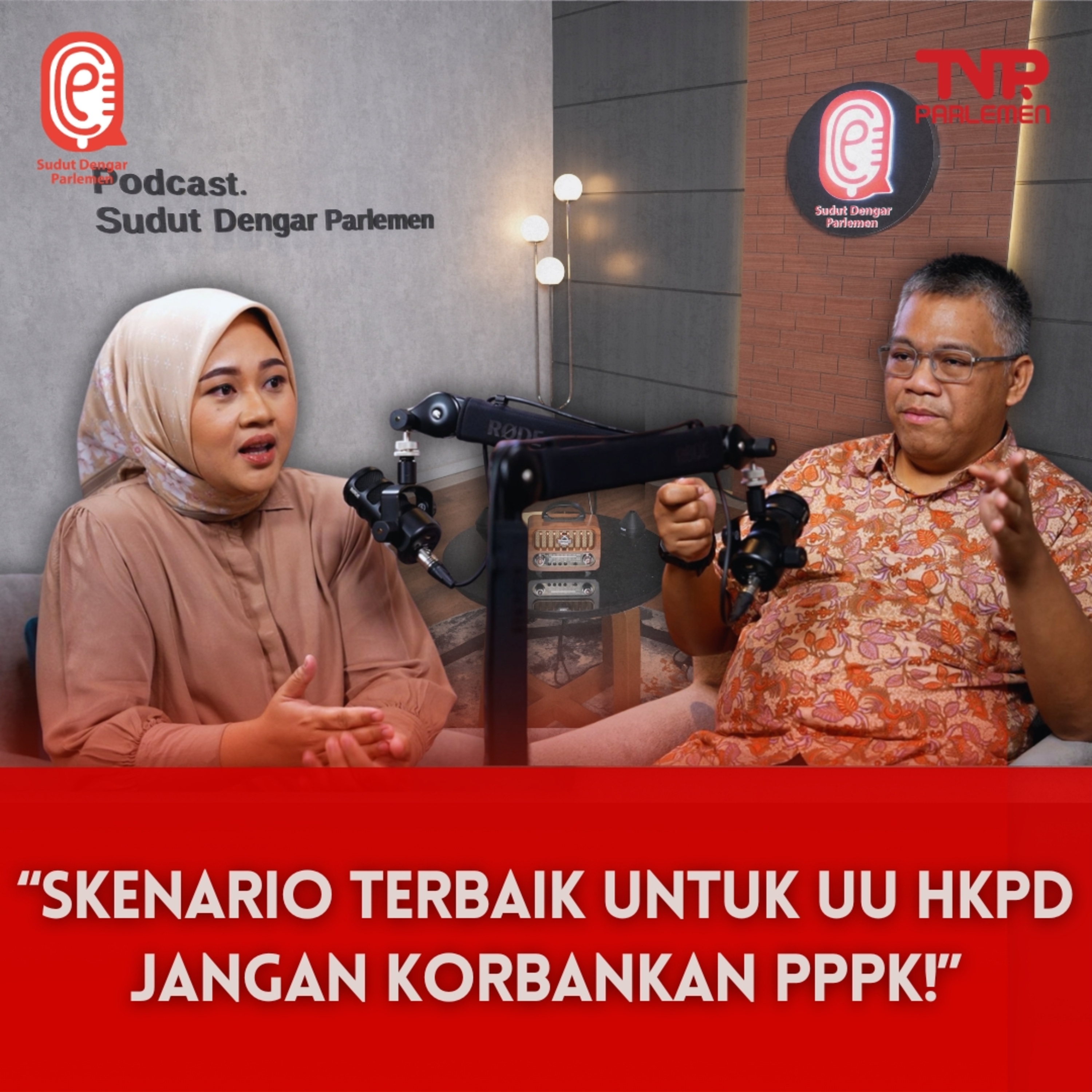 SKENARIO TERBAIK UU HKPD, JANGAN KORBANKAN PPPK! - Sudut Dengar Parlemen episode artwork