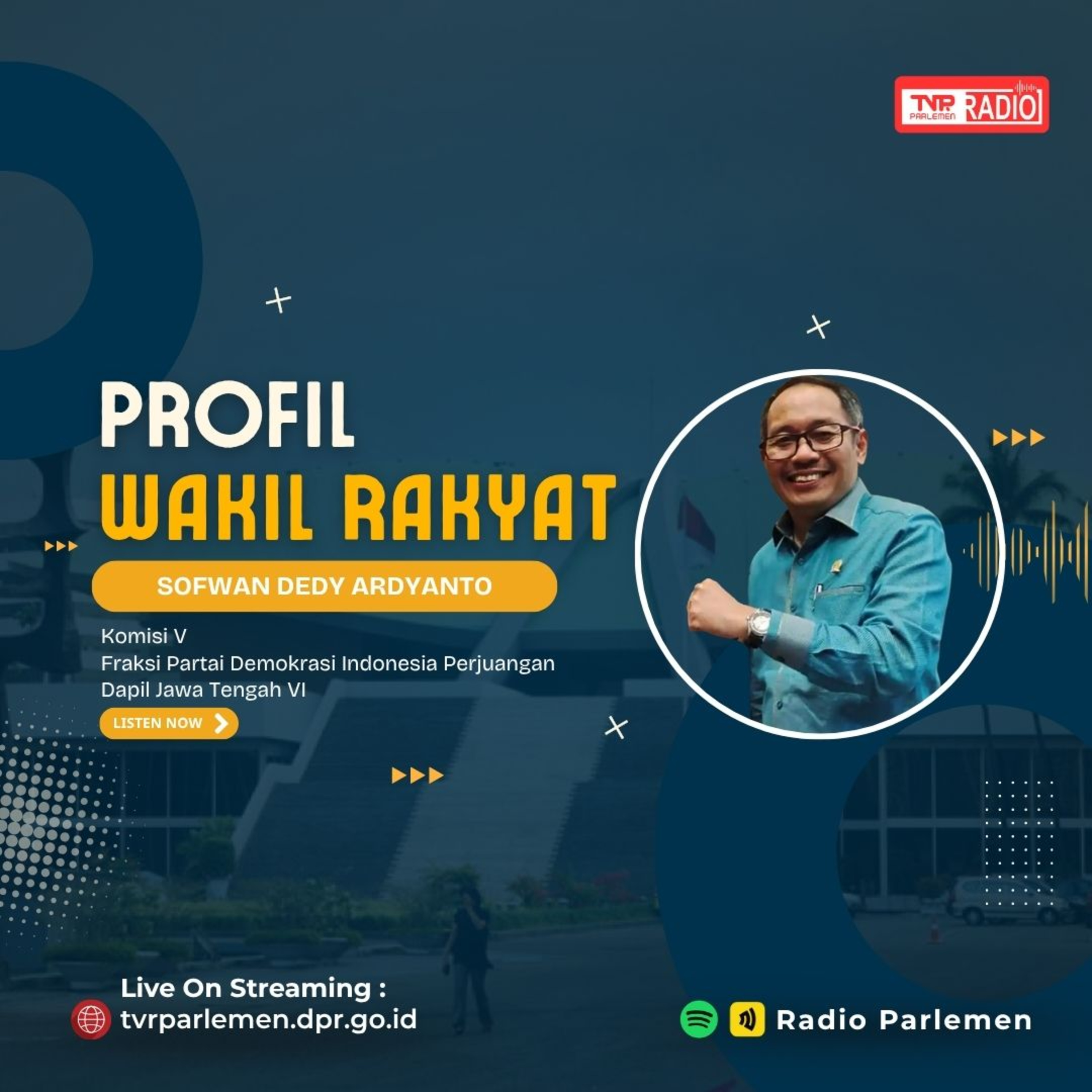 Dari Kudus ke Senayan Jejak Perjuangan Sofwan Dedy Ardyanto - Profil Wakil Rakyat