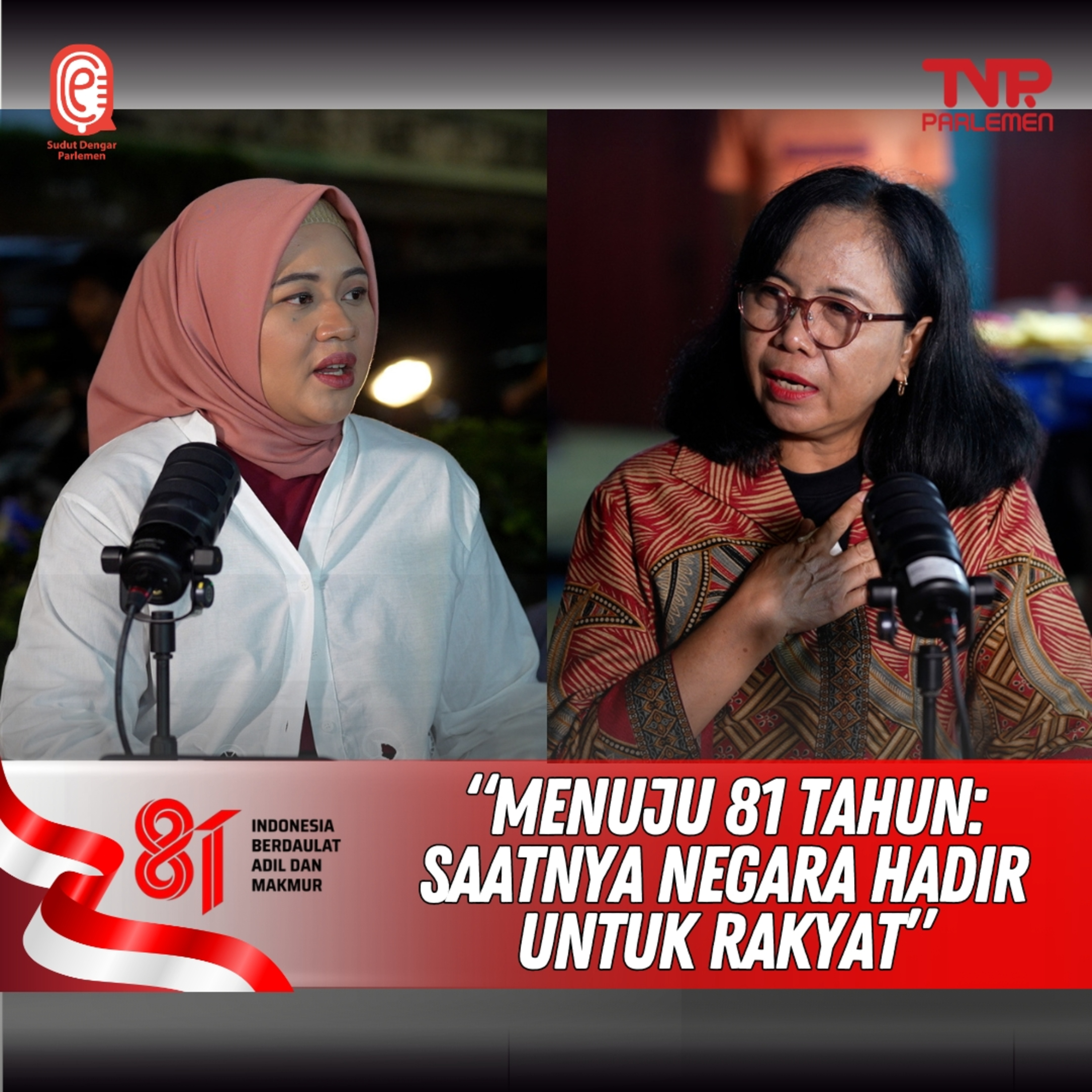 Menuju 81 Tahun: Saatnya Negara Hadir Untuk Rakyat - Sudut Dengar Parlemen episode artwork