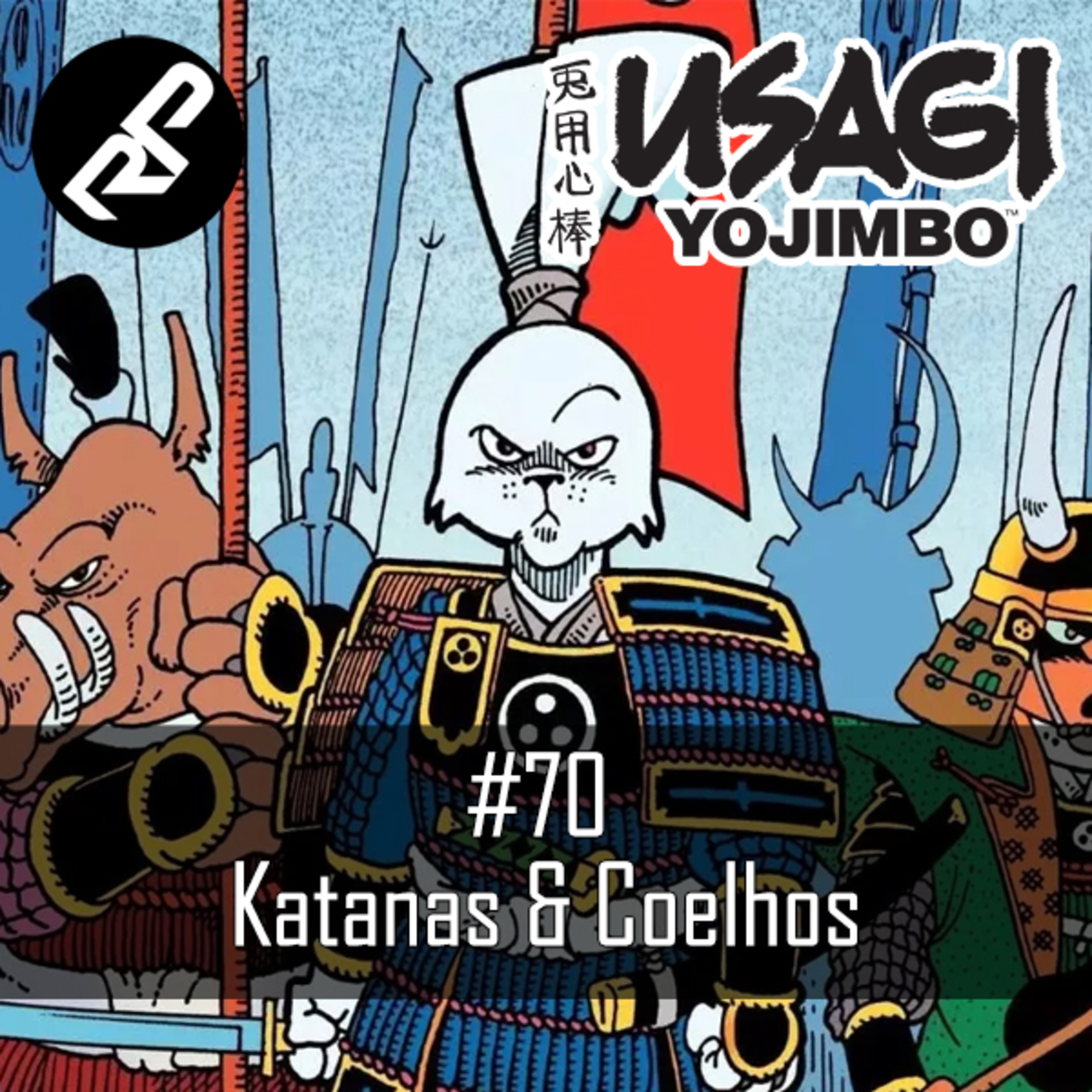 Rádio RetroPunk #70 - Katanas & Coelhos
