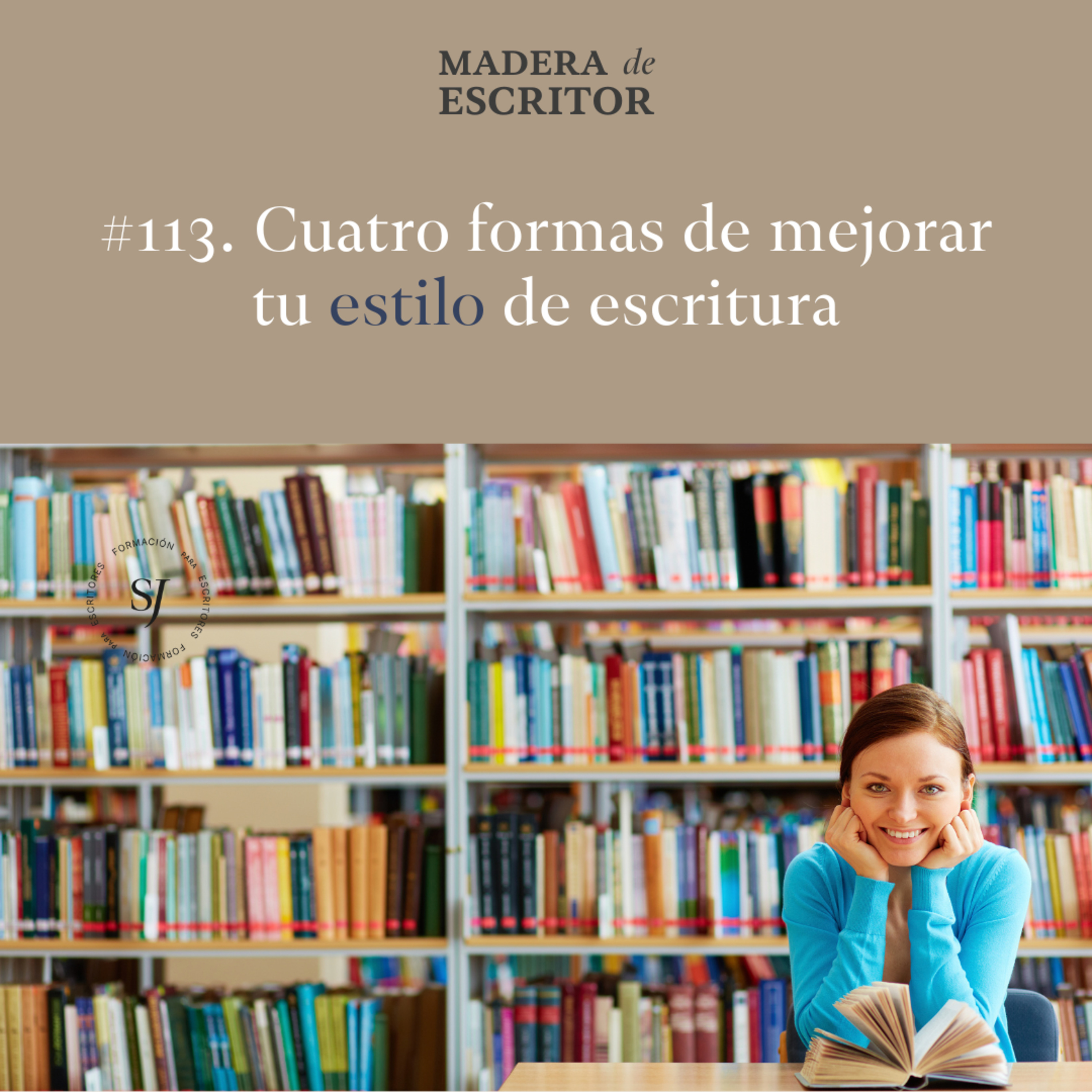 #113. Cuatro formas de mejorar tu estilo de escritura