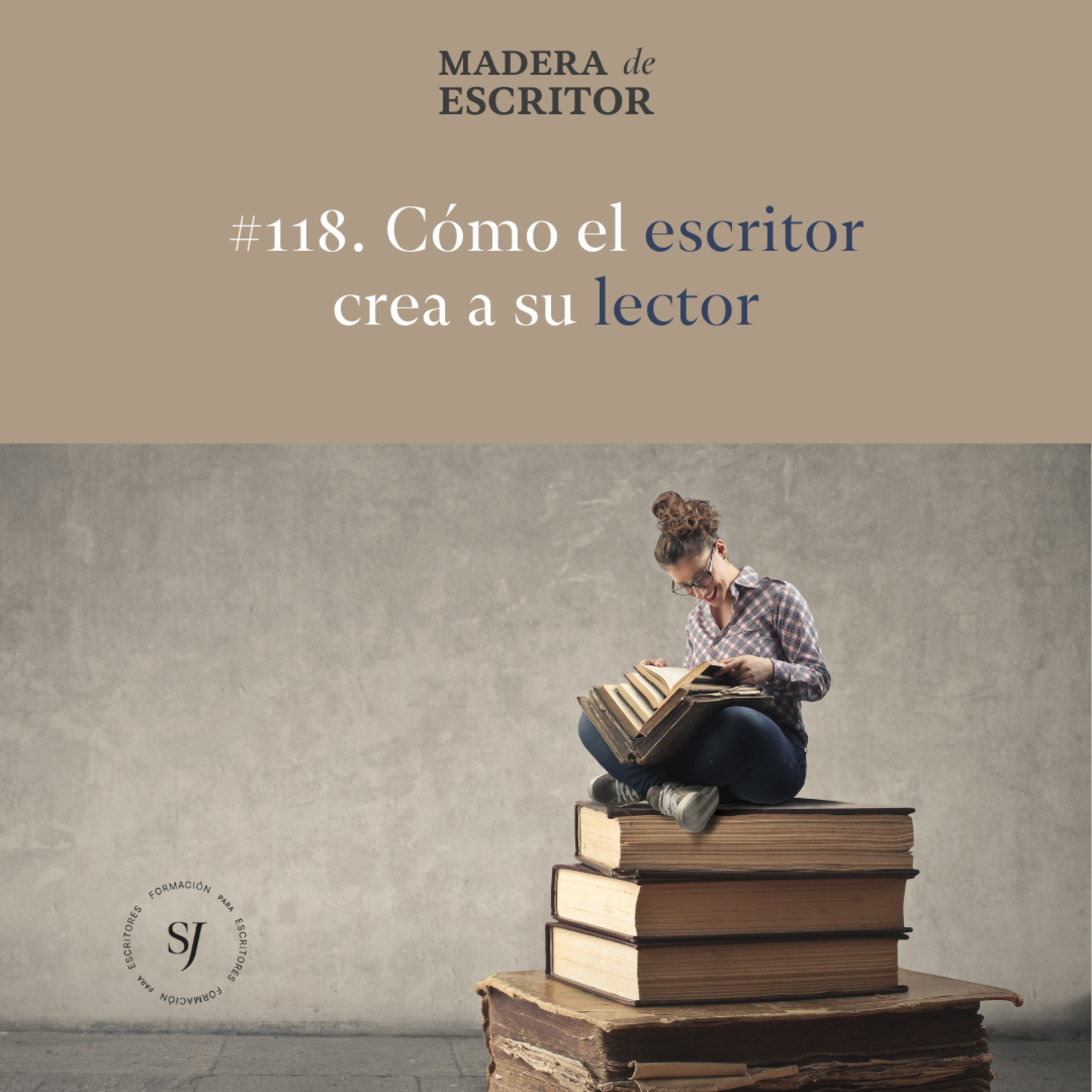 #118. Cómo el escritor crea a su lector
