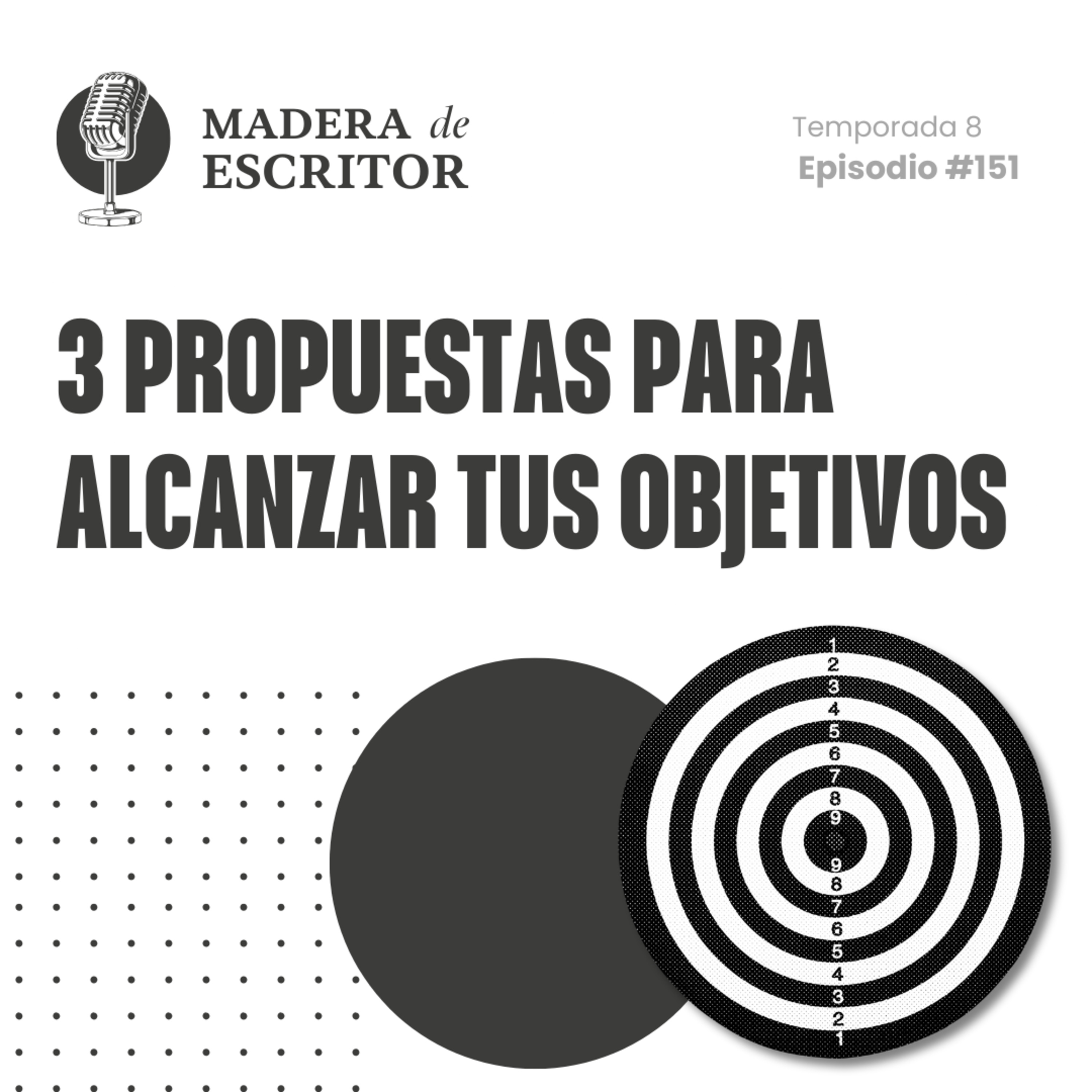 #151. Tres propuestas para alcanzar tus objetivos episode artwork