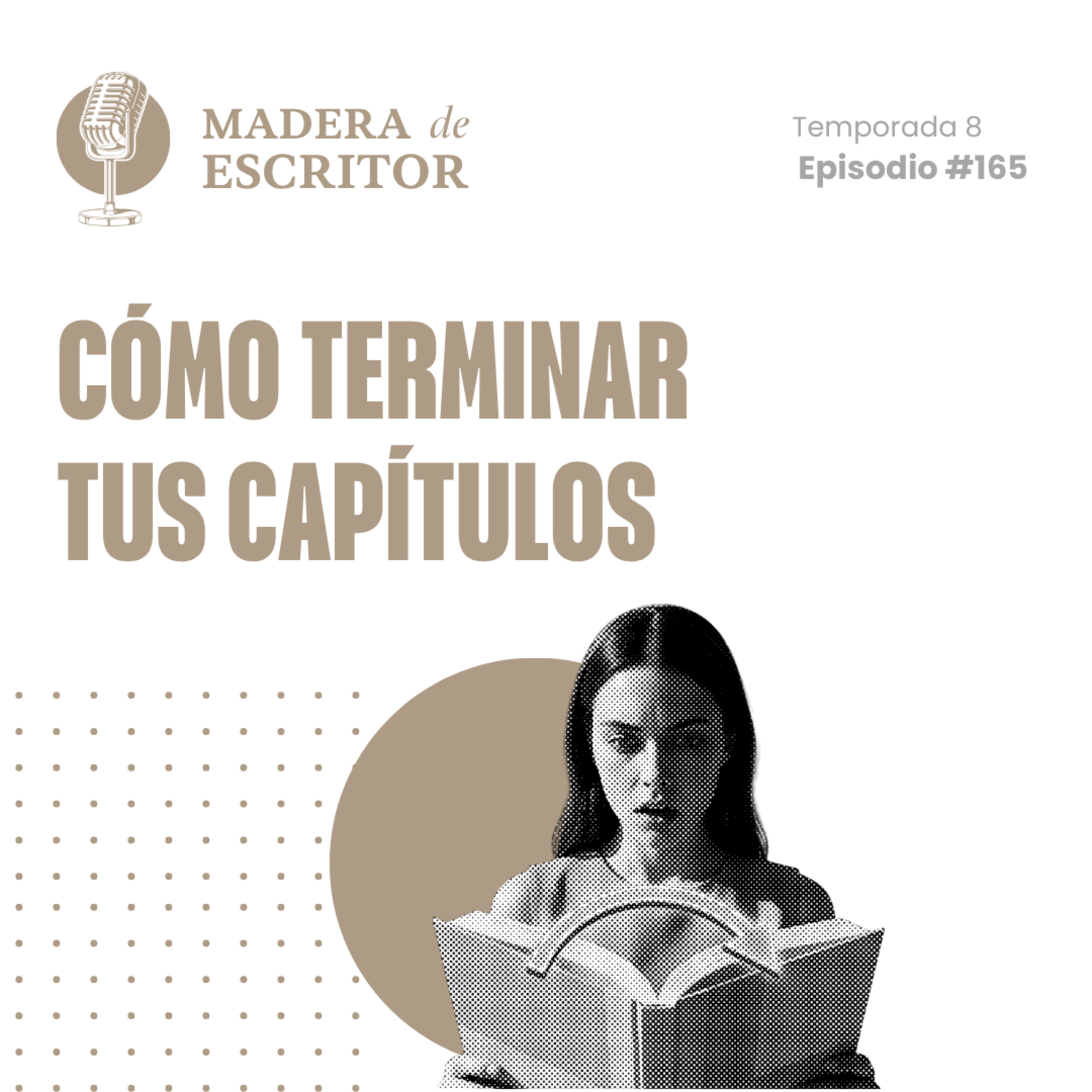 #165. ¿Cómo terminar tus capítulos? 4 técnicas para que no dejen de leer episode artwork