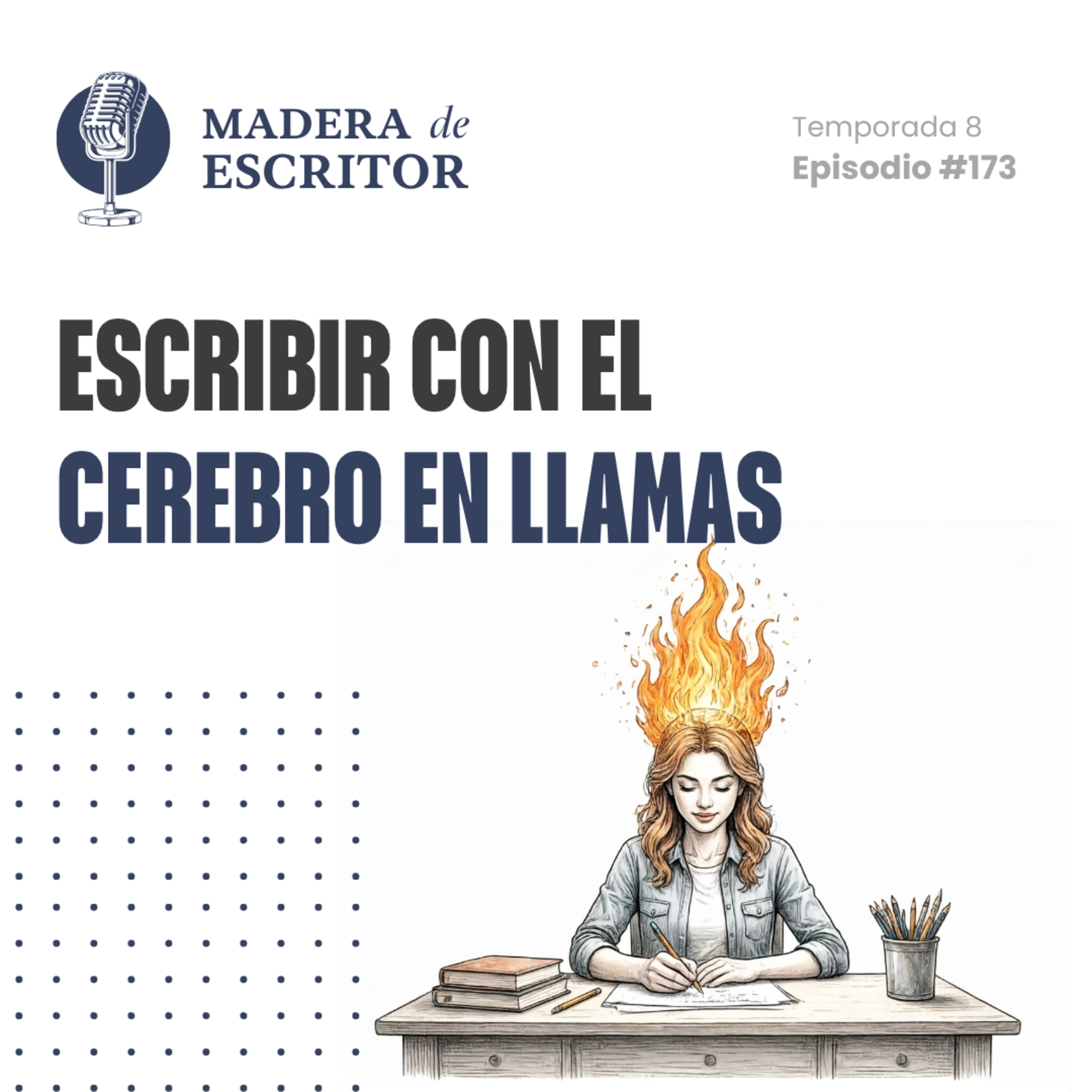 #173. Escribir con el cerebro en llamas episode artwork