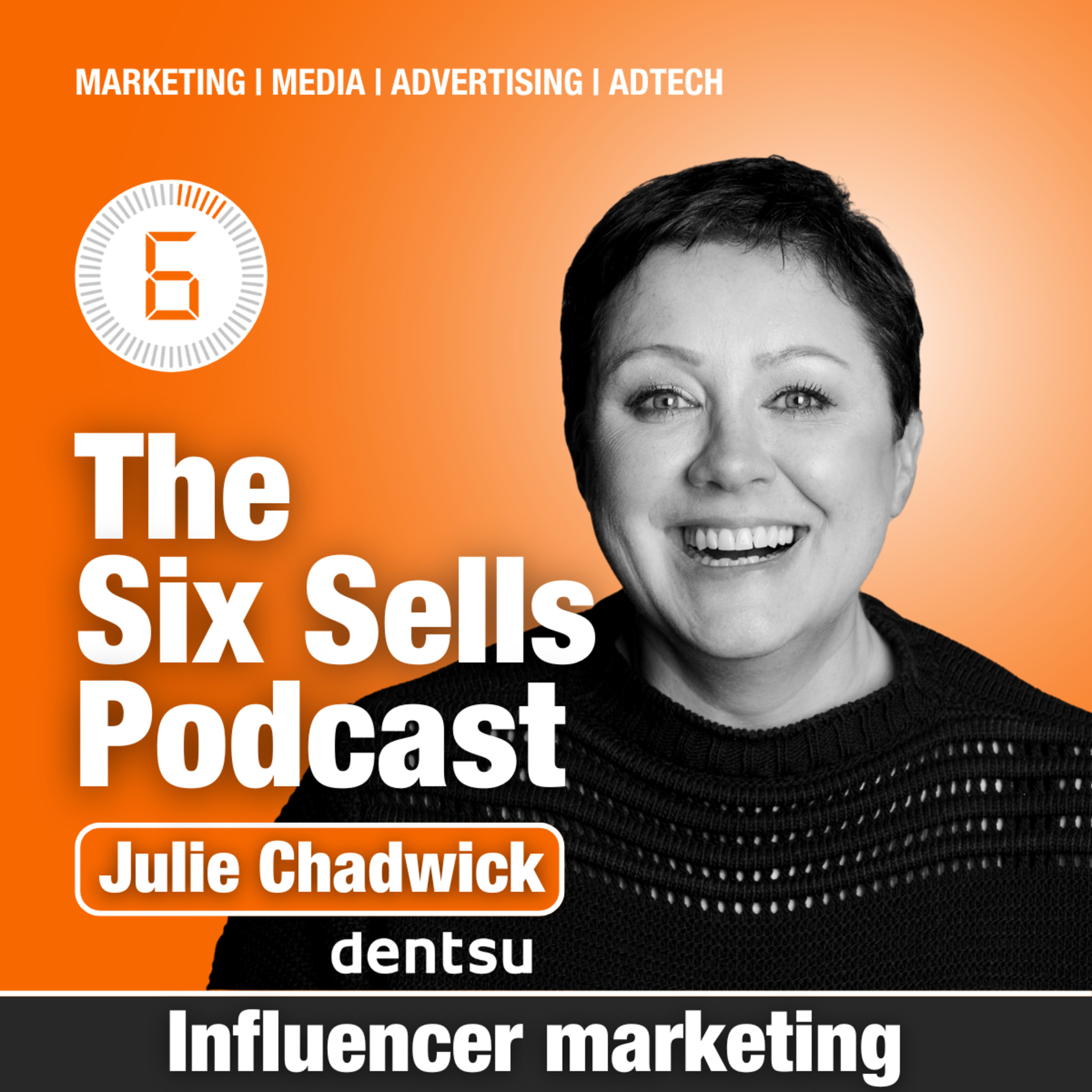 Influencer Marketing with Julie Chadwick on The Six Sells Podcast episode artwork