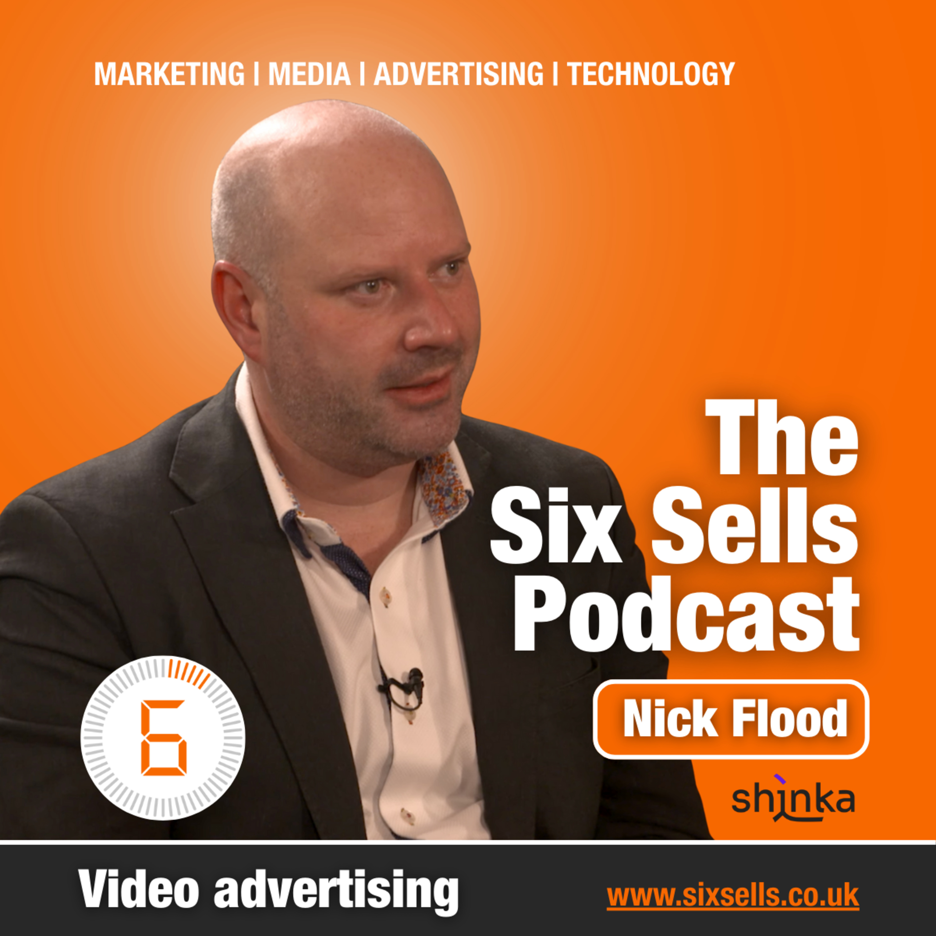 Video Advertising with Nick Flood on The Six Sells Podcast episode artwork