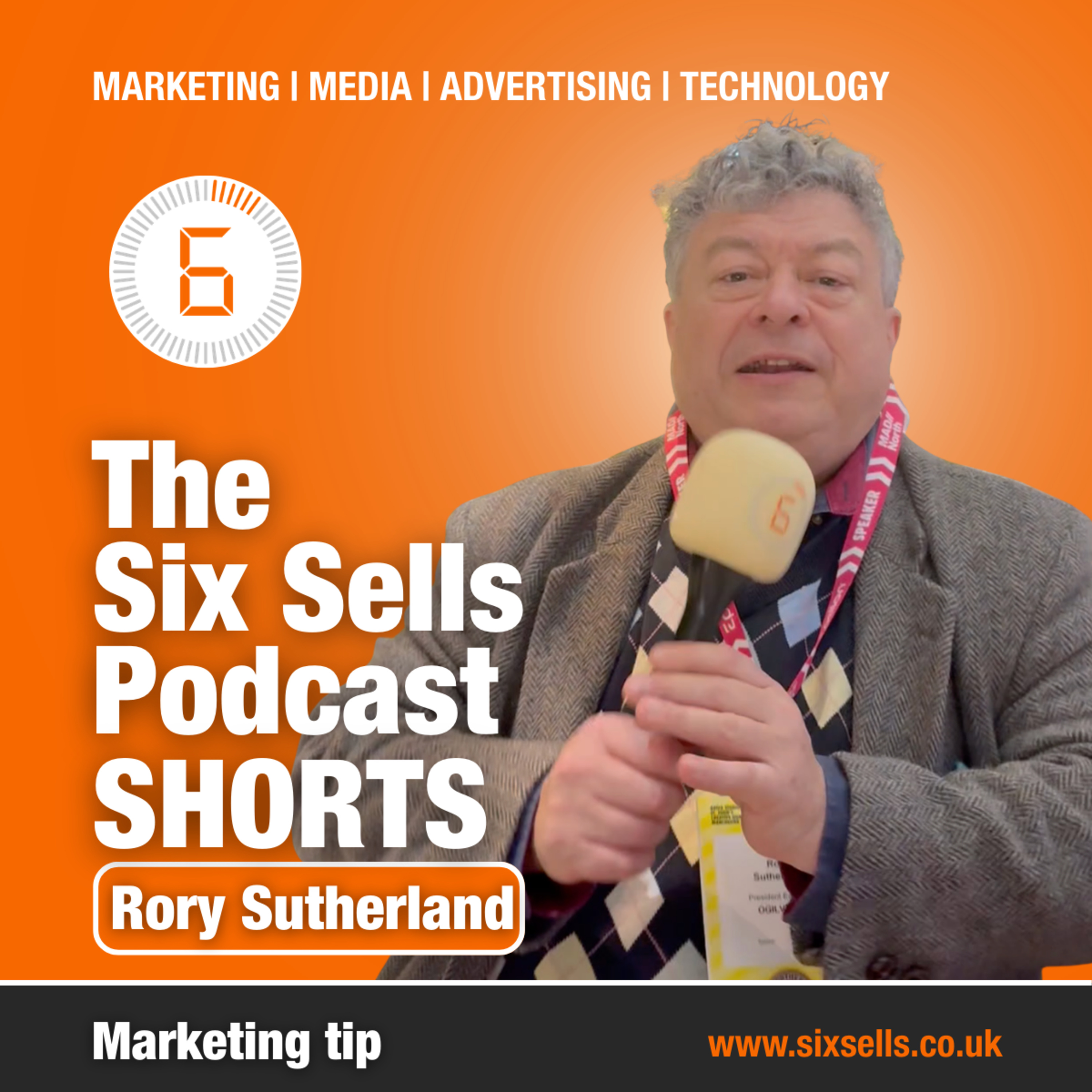 Rory Sutherland's marketing tip on The Six Sells Podcast (shorts) episode artwork