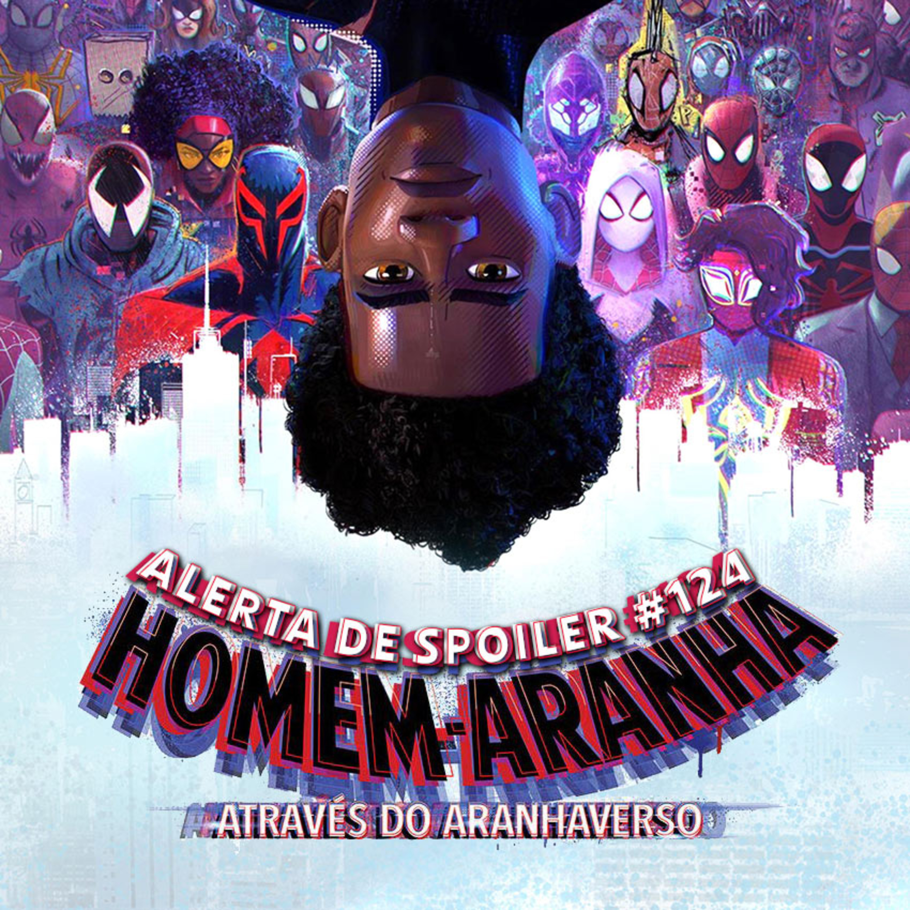 Alerta de Spoiler #124 - Homem-Aranha: Através do Aranhaverso