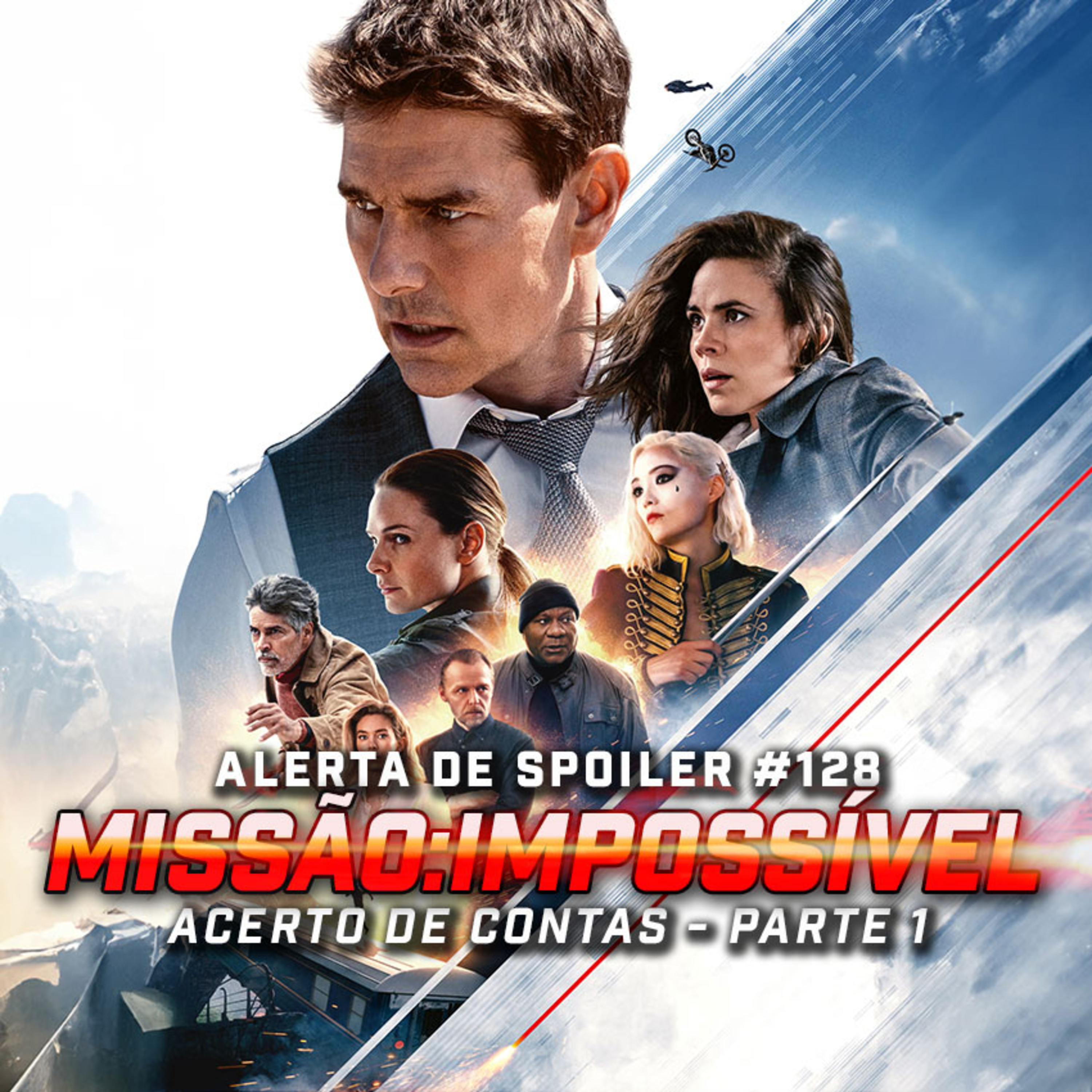 Alerta de Spoiler #128 - Missão: Impossível - Acerto de Contas Parte Um