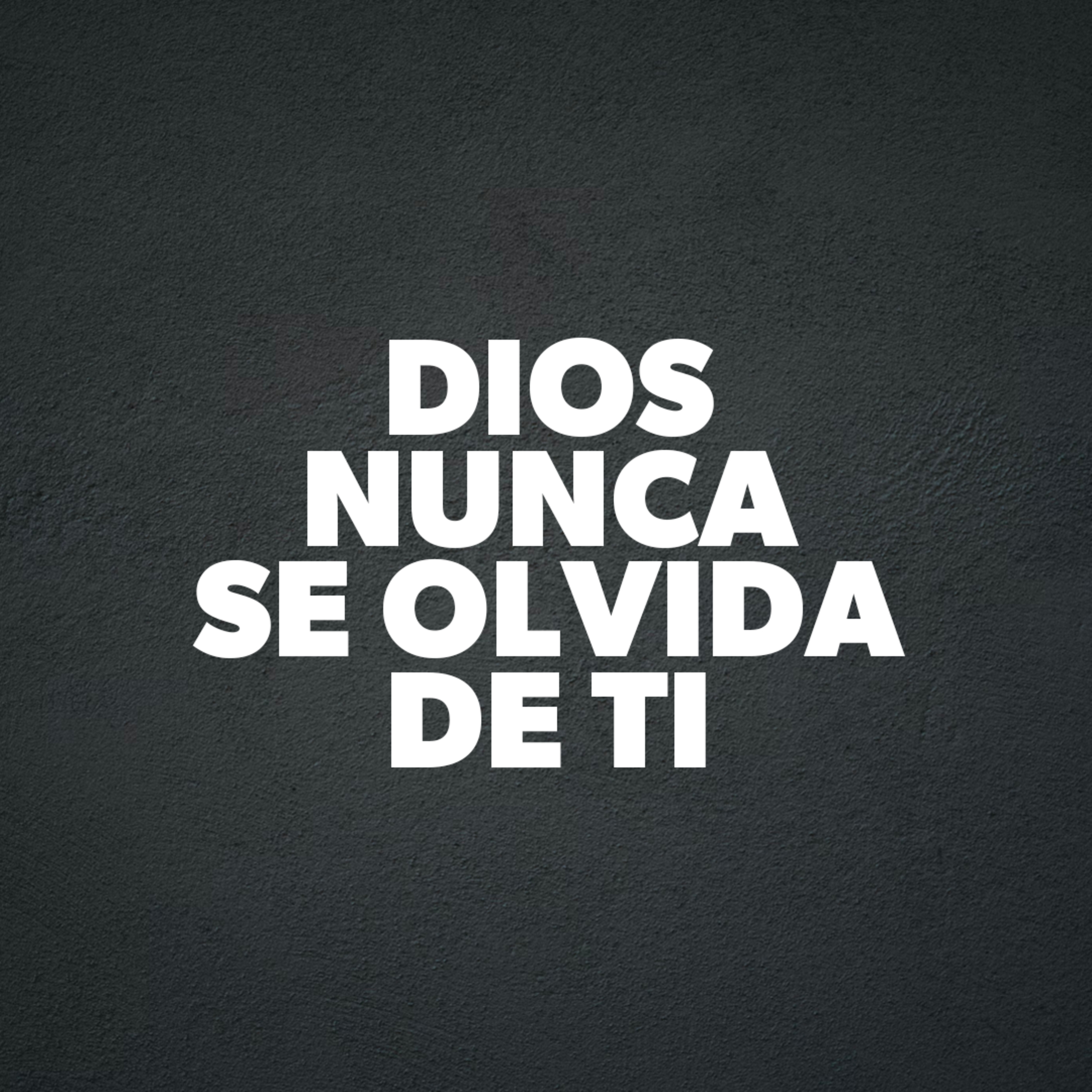 Dios Nunca se Olvida de Ti episode artwork