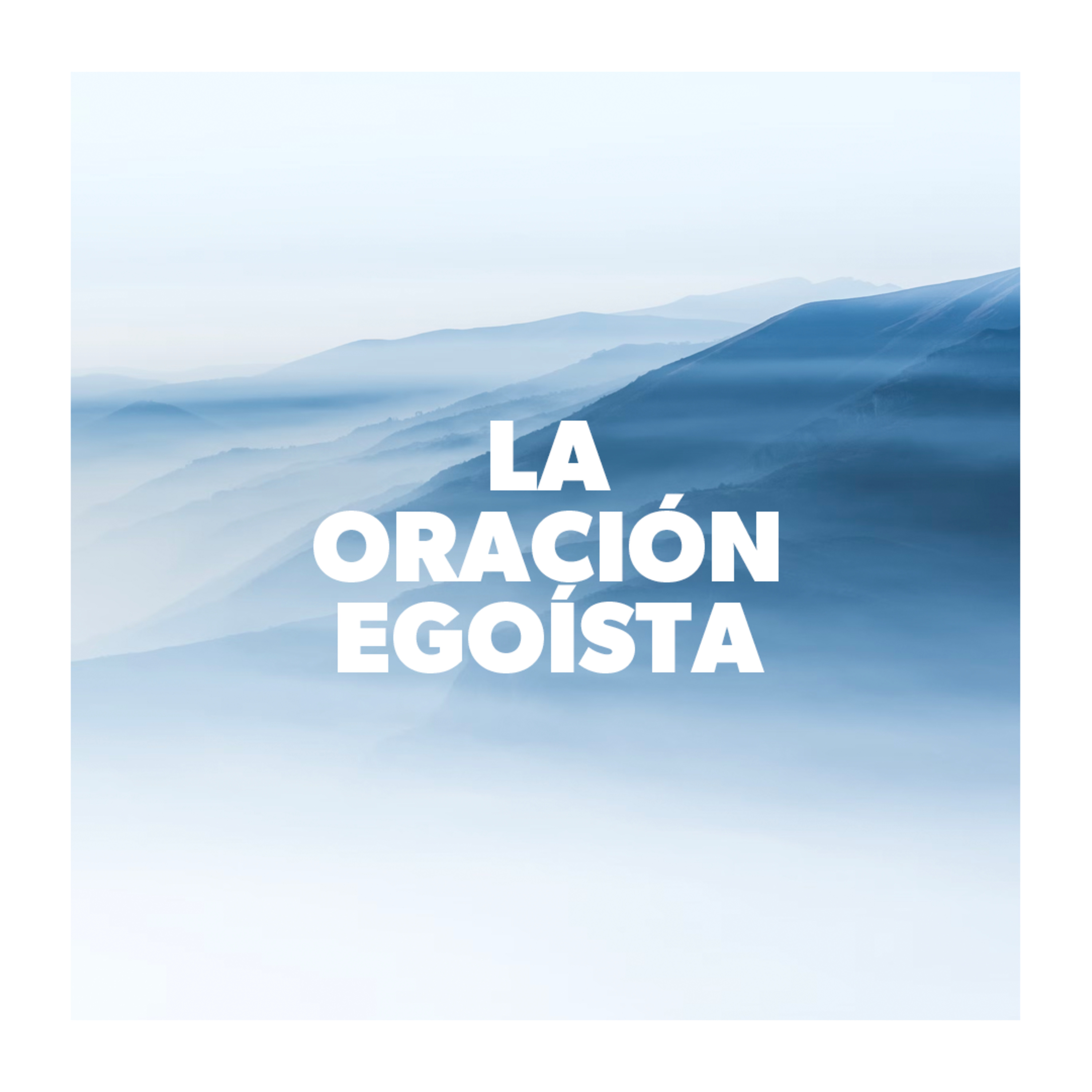 La Oración Egoísta episode artwork