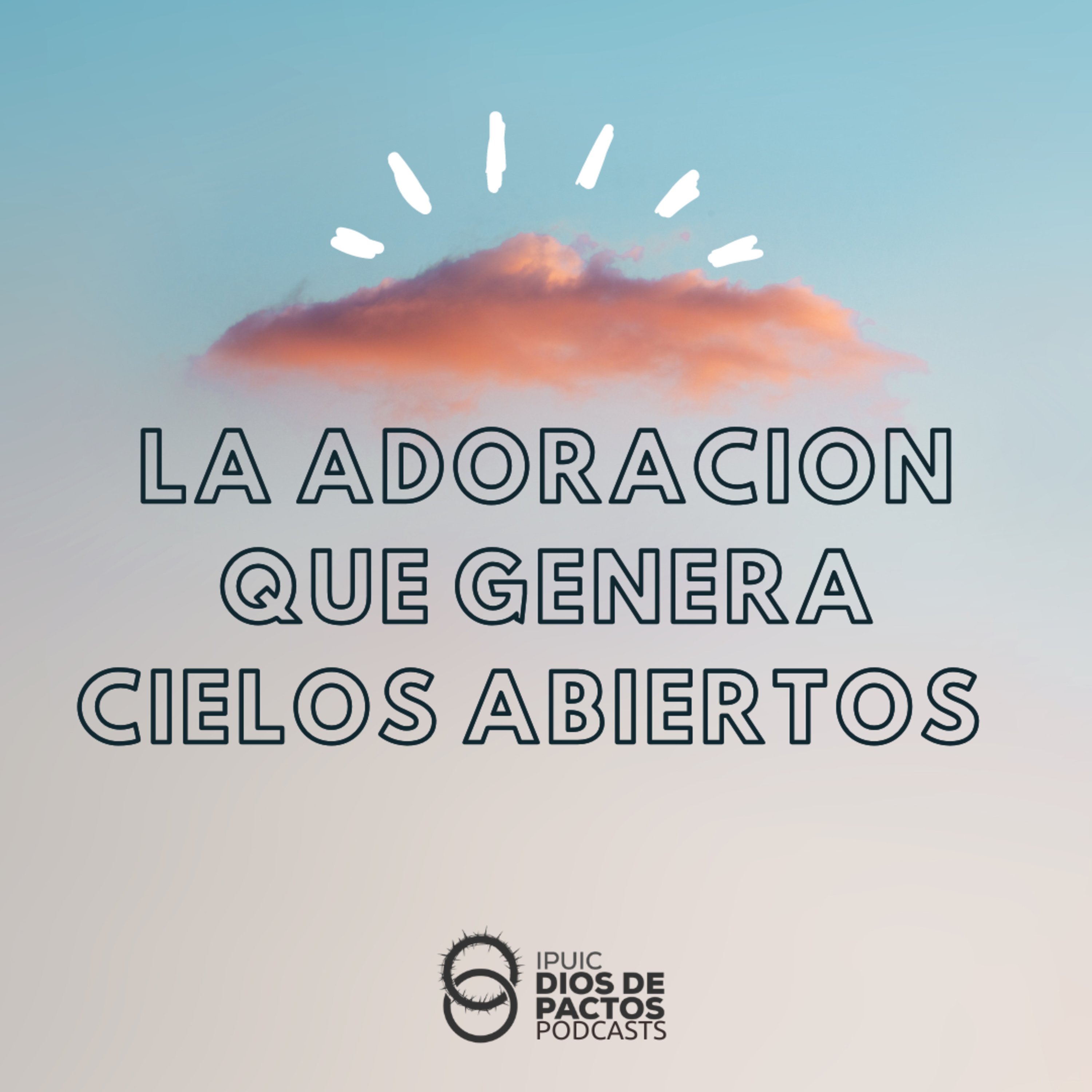 La Adoración Genera Cielos Abiertos episode artwork