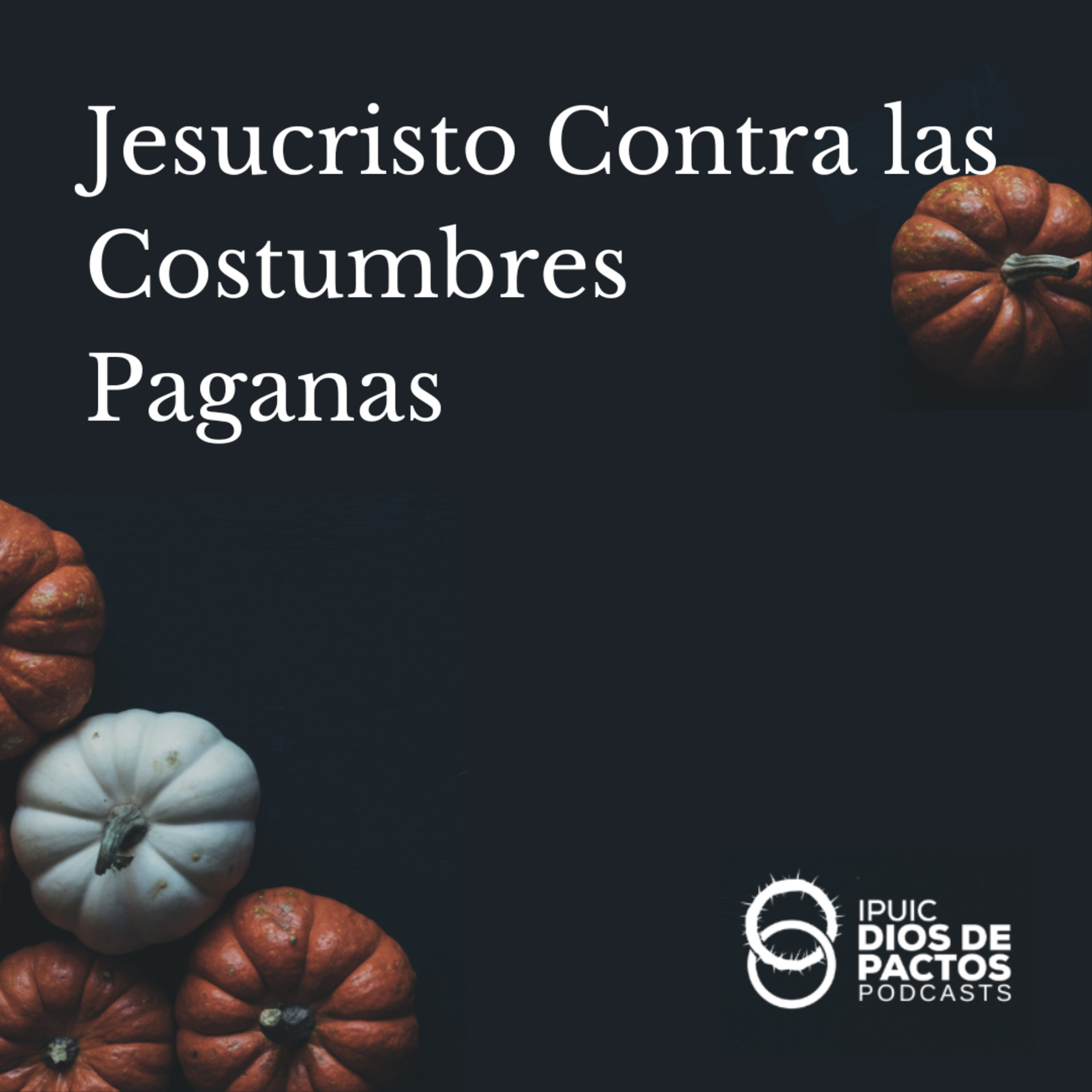  Jesucristo Contra las Costumbres Paganas episode artwork