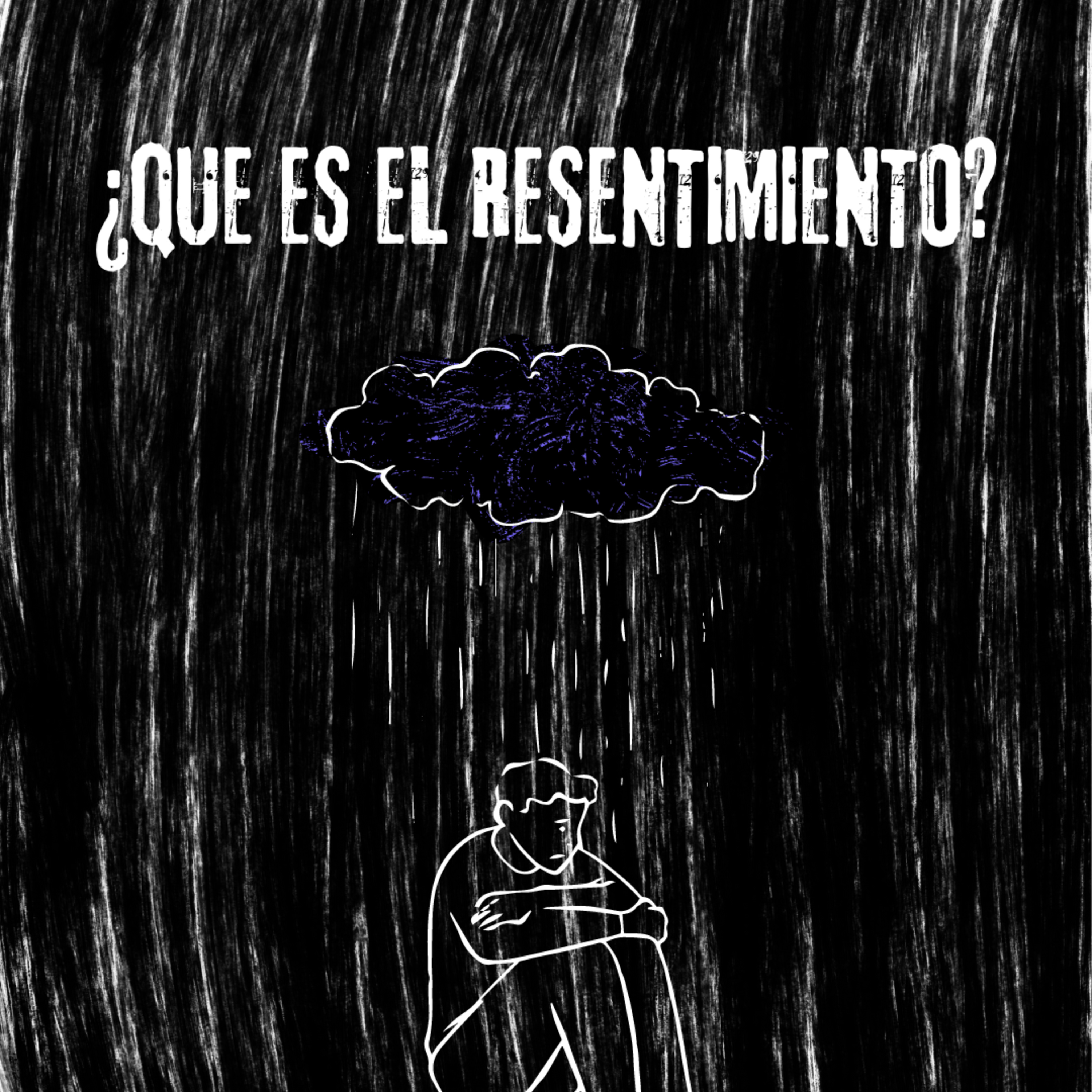 ¿Que es el resentimiento? - Episodio 3 episode artwork