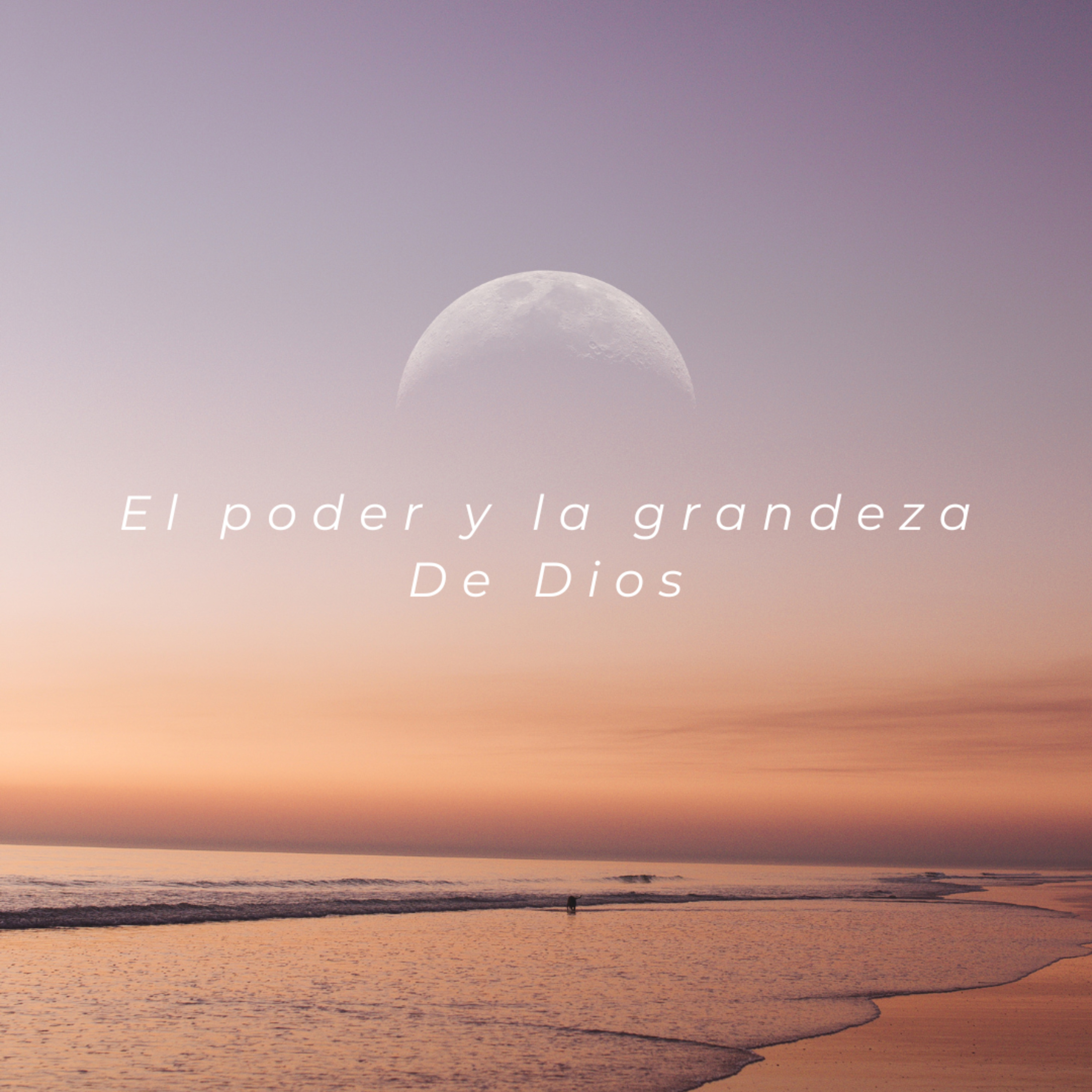 El poder y la grandeza De Dios - Episodio 2 episode artwork