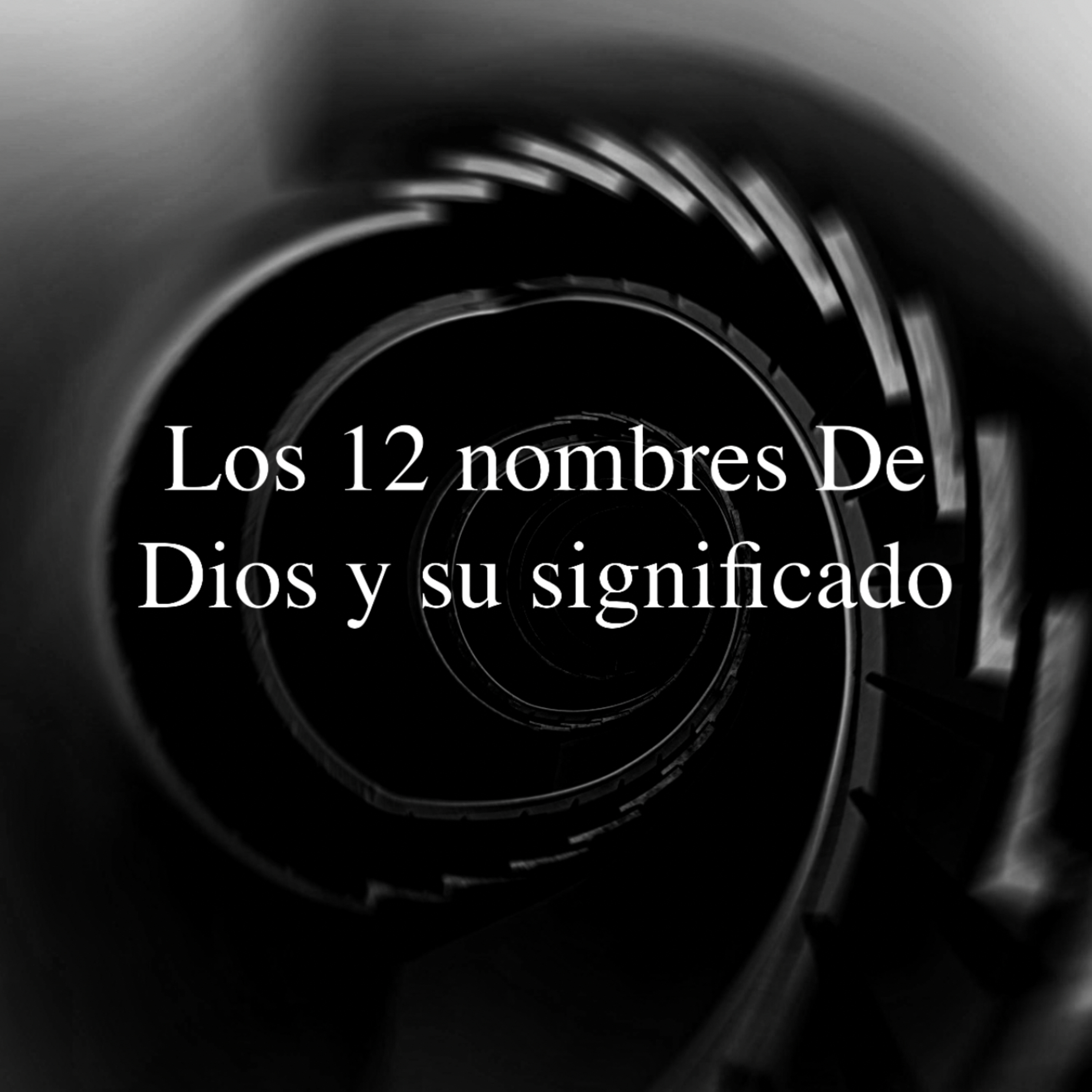 Los 12 nombres De Dios y su significado episode artwork
