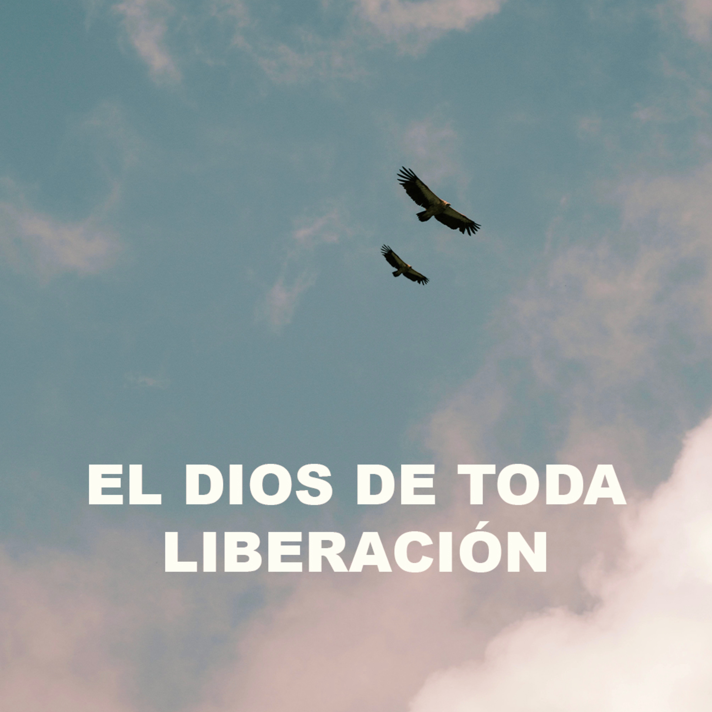 El Dios de toda liberación  episode artwork