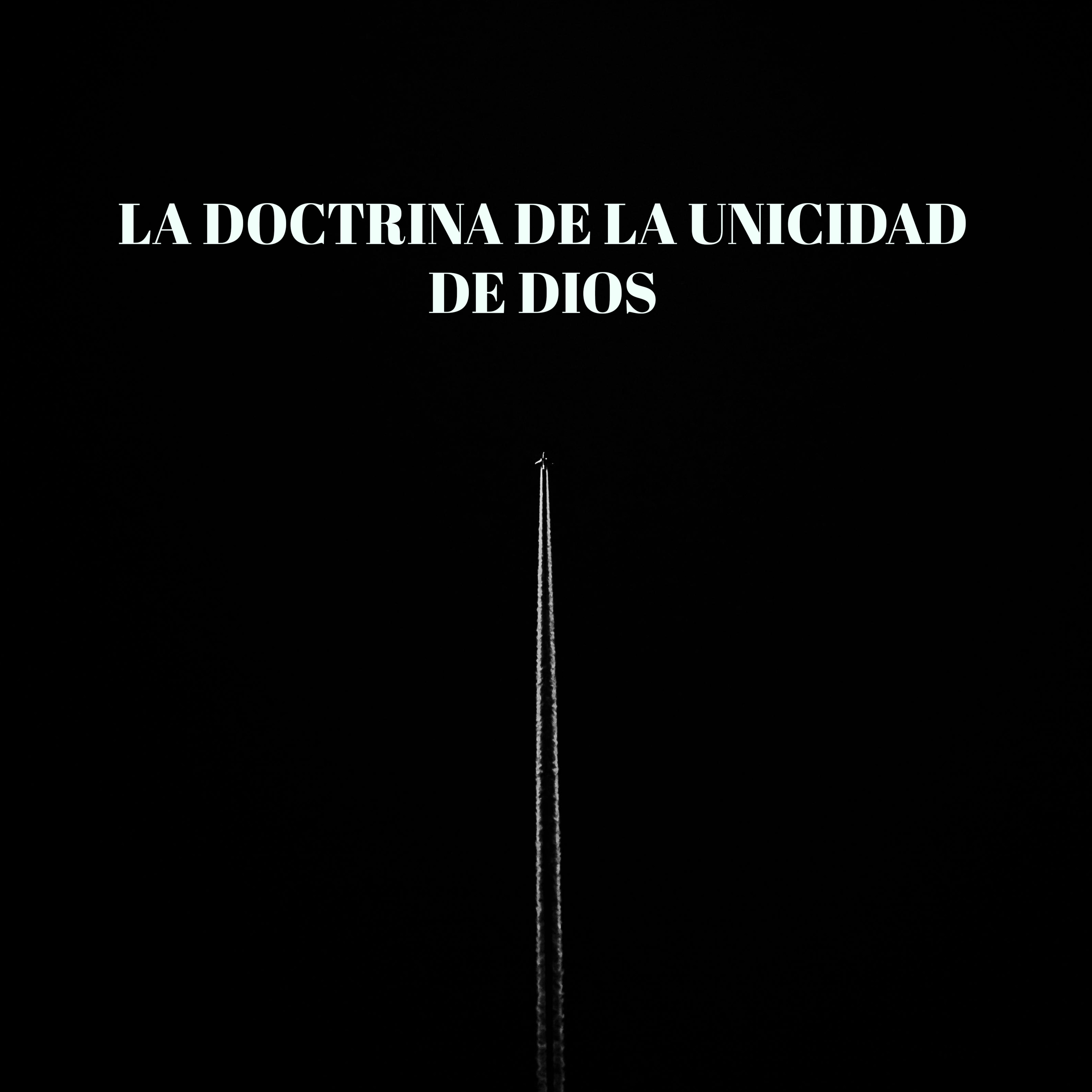 La doctrina de la unicidad De Dios - Episodio 6 episode artwork
