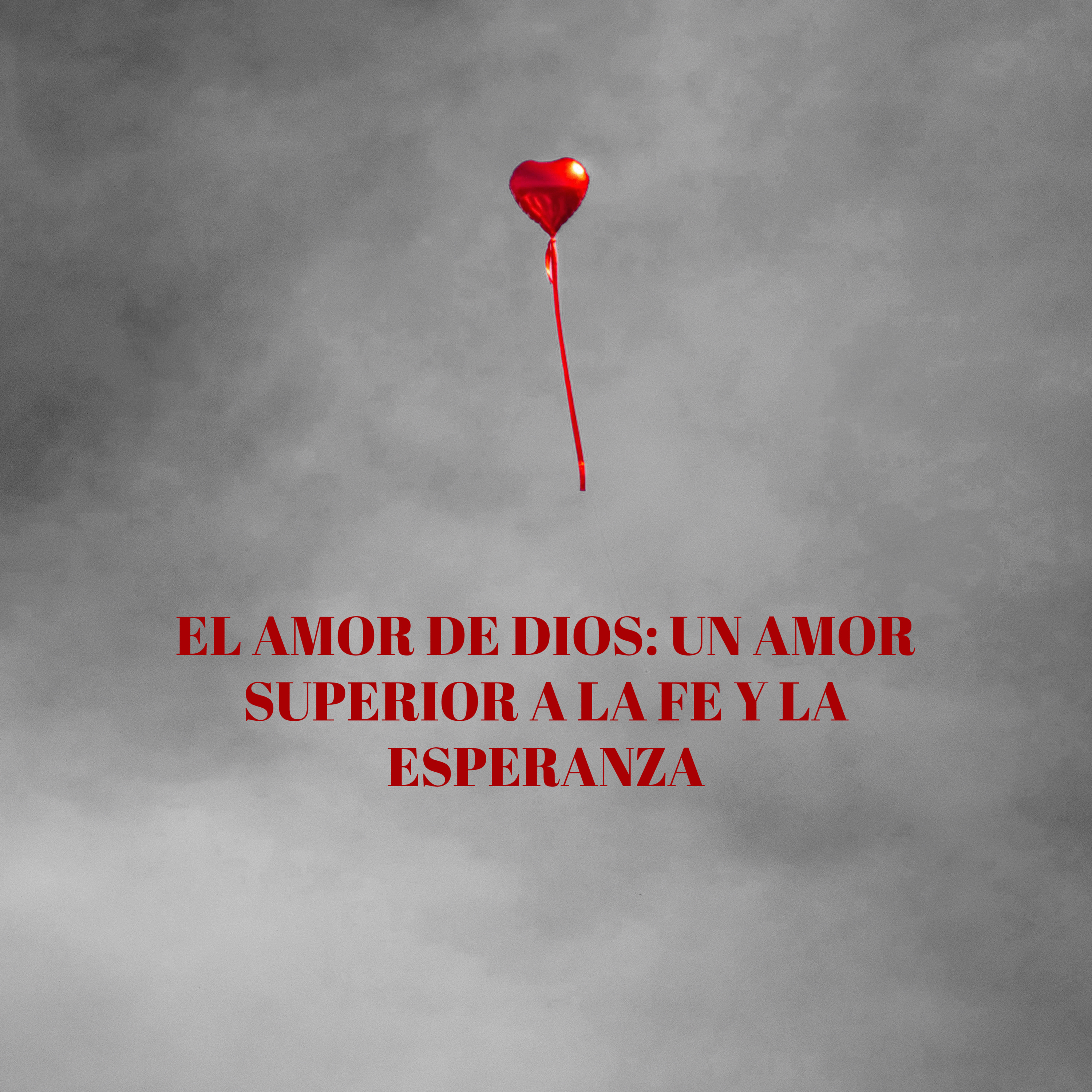El amor De Dios: Un amor superior a la Fe y la esperanza - Episodio 3 episode artwork