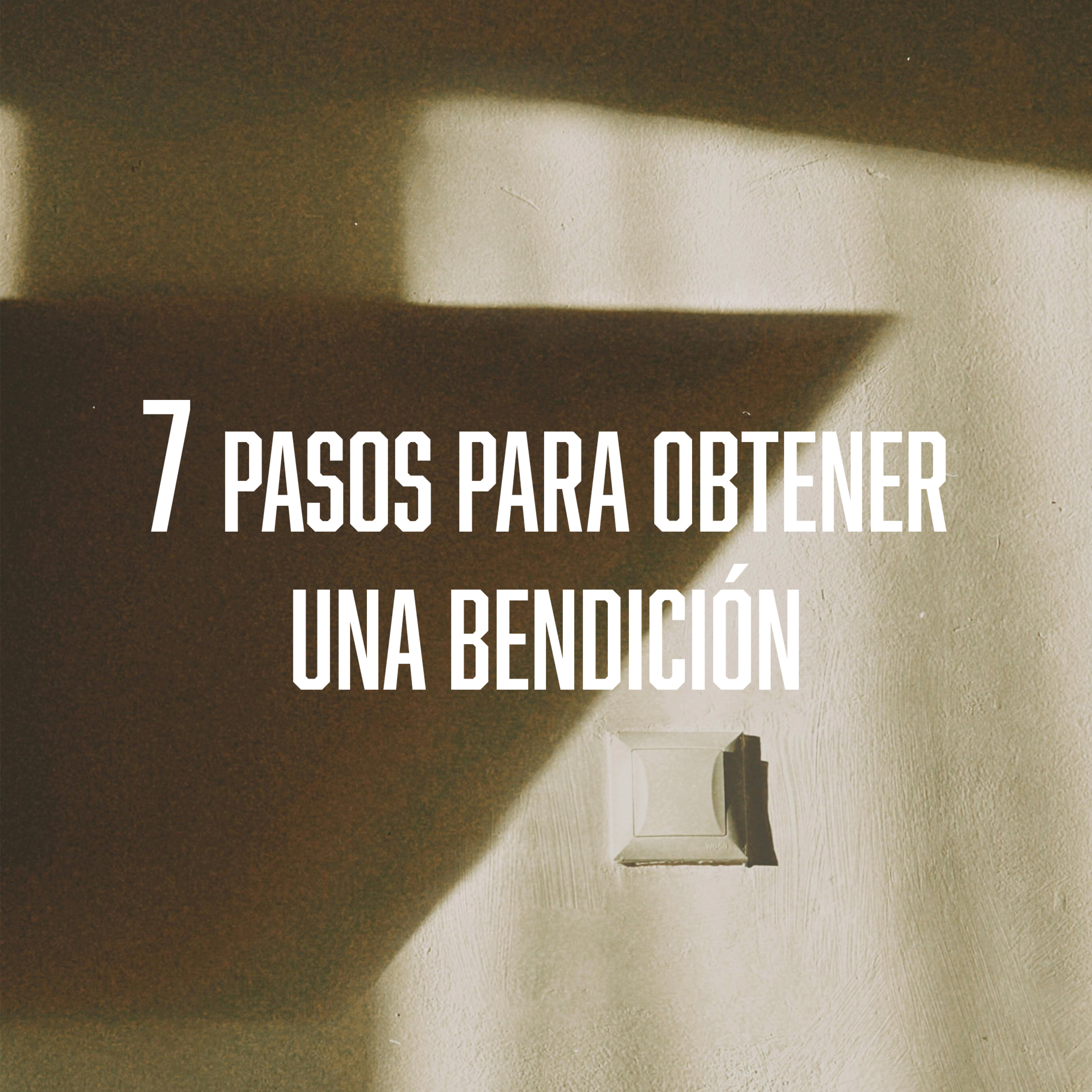 7 Pasos para obtener una bendición - Episodio 4 episode artwork