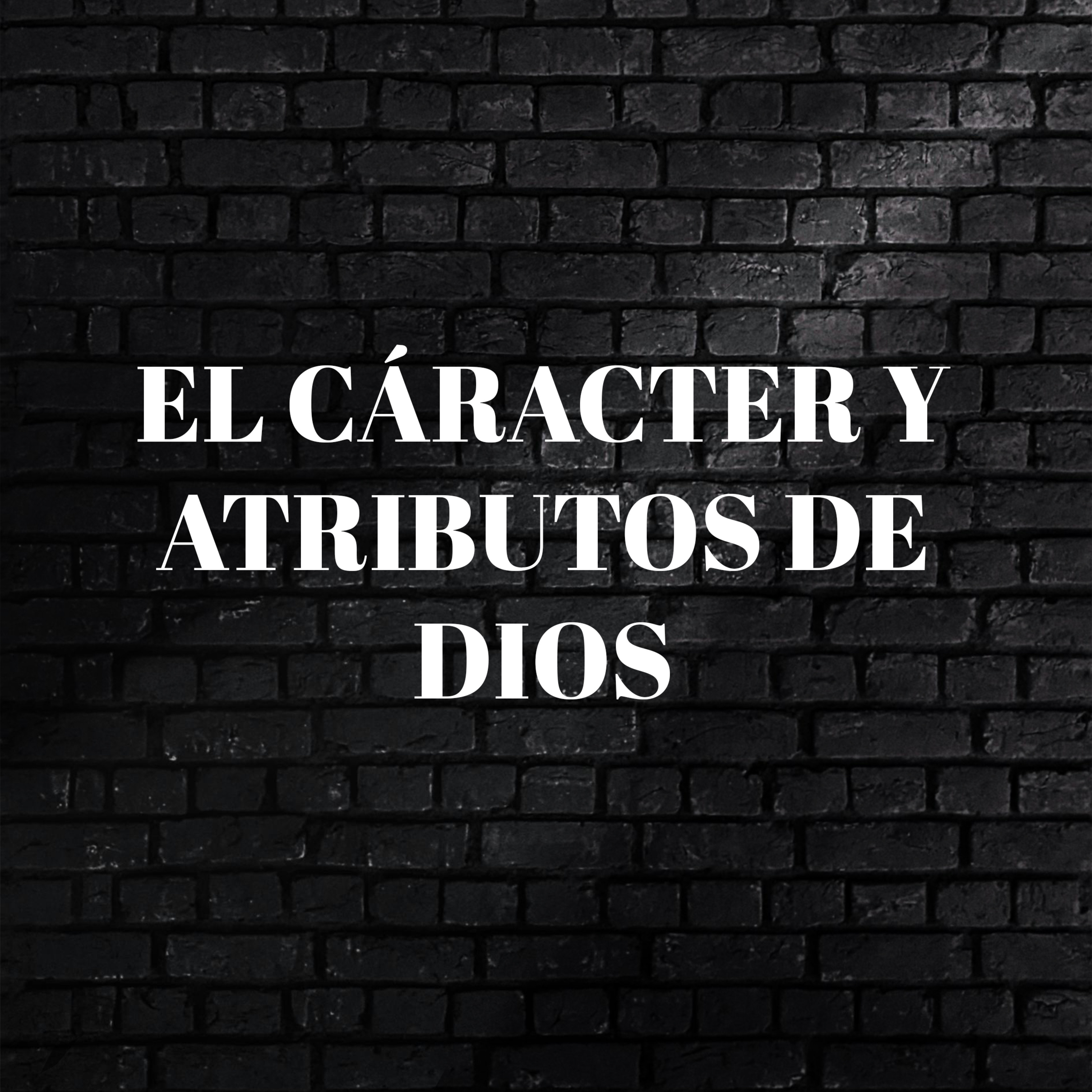 El carácter y atributos De Dios - Episodio 16 episode artwork