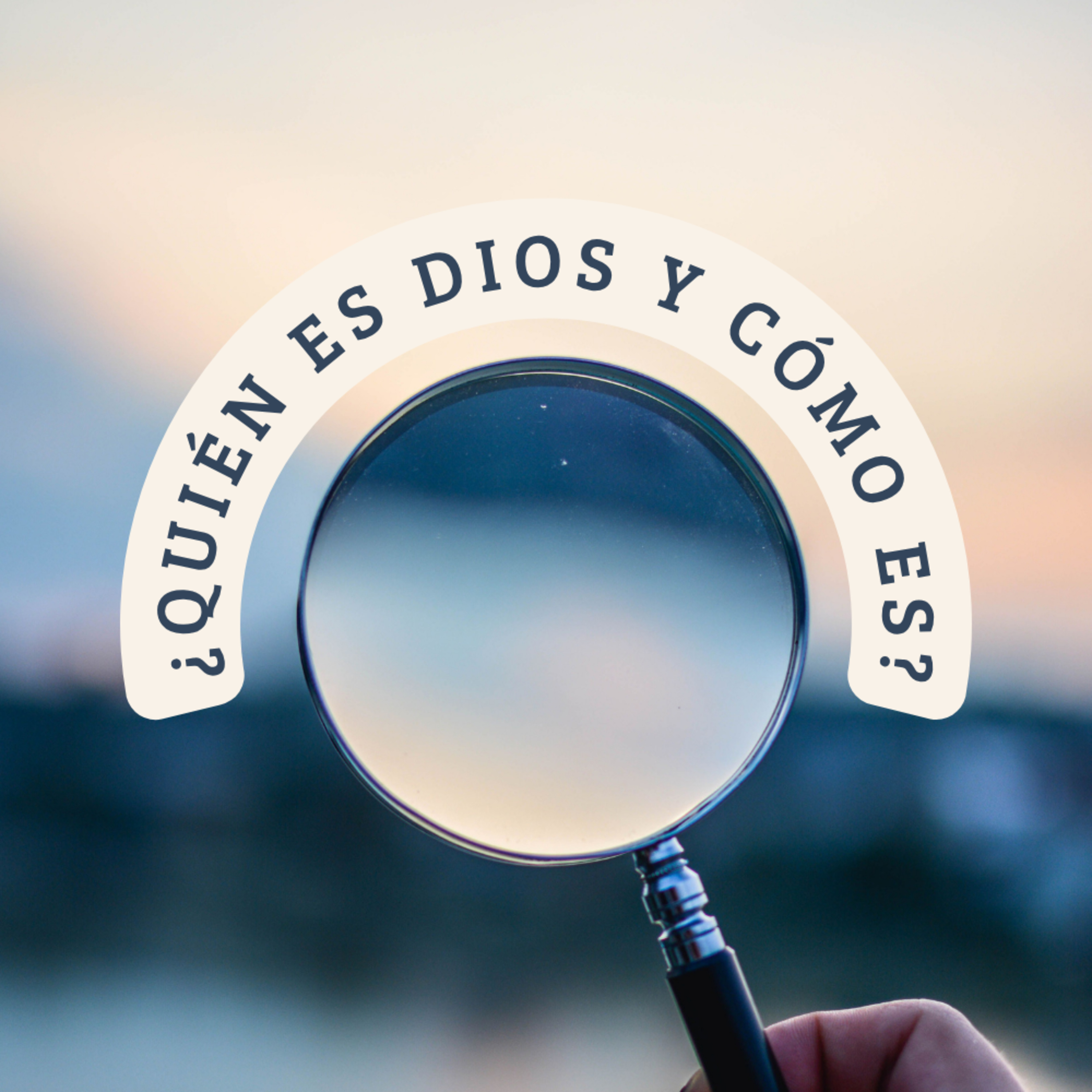 ¿Quién es Dios y cómo es? - Episodio 7 episode artwork
