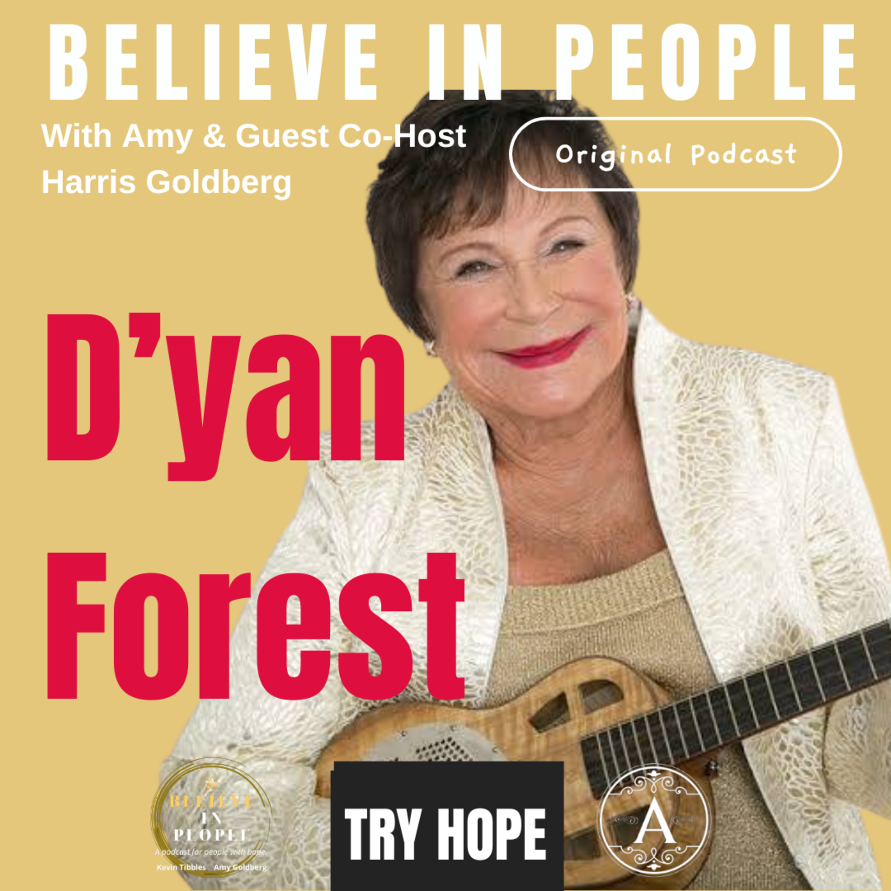 EP. 141: BELIEVE IN PEOPLE. Meet D'yan Forest EP. 141: BELIEVE IN PEOPLE. Meet D'yan Forest