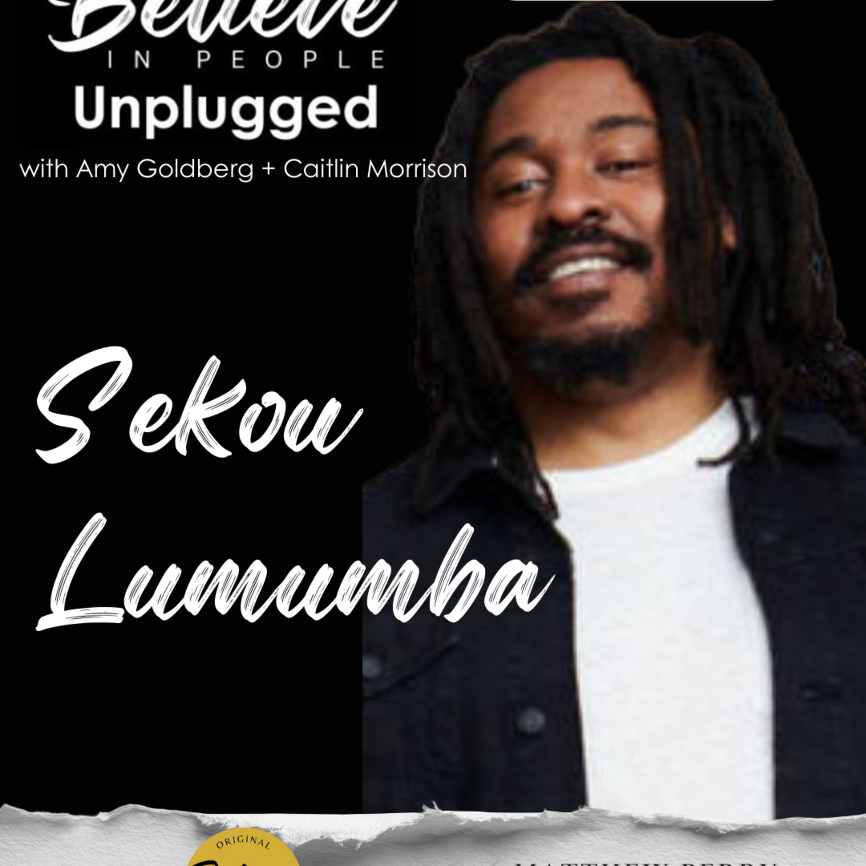 EP. 144: BELIEVE IN PEOPLE UNPLUGGED. Meet Sekou Lumumba episode artwork