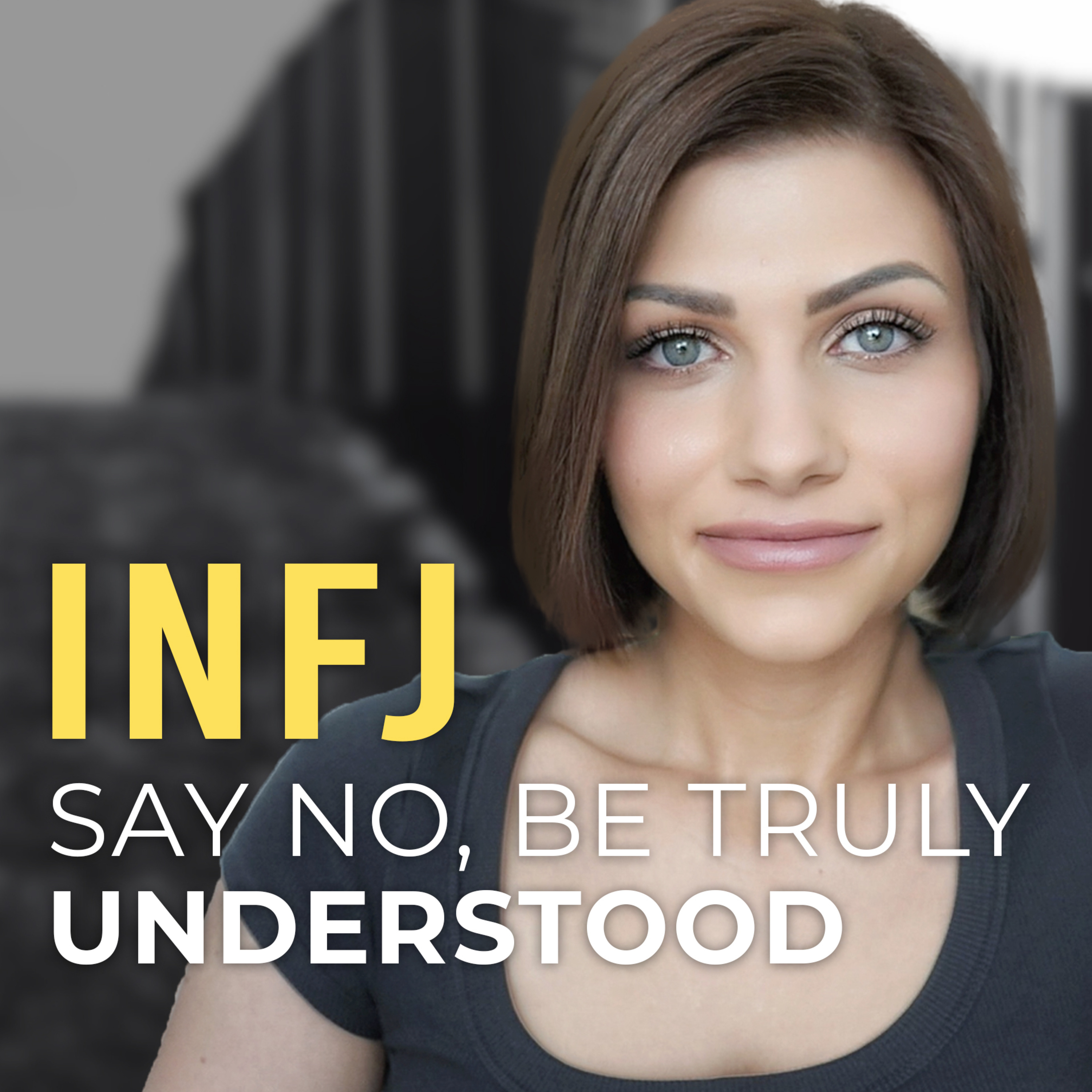 INFJ: Say No, Finally Be Seen - Here's Why episode artwork
