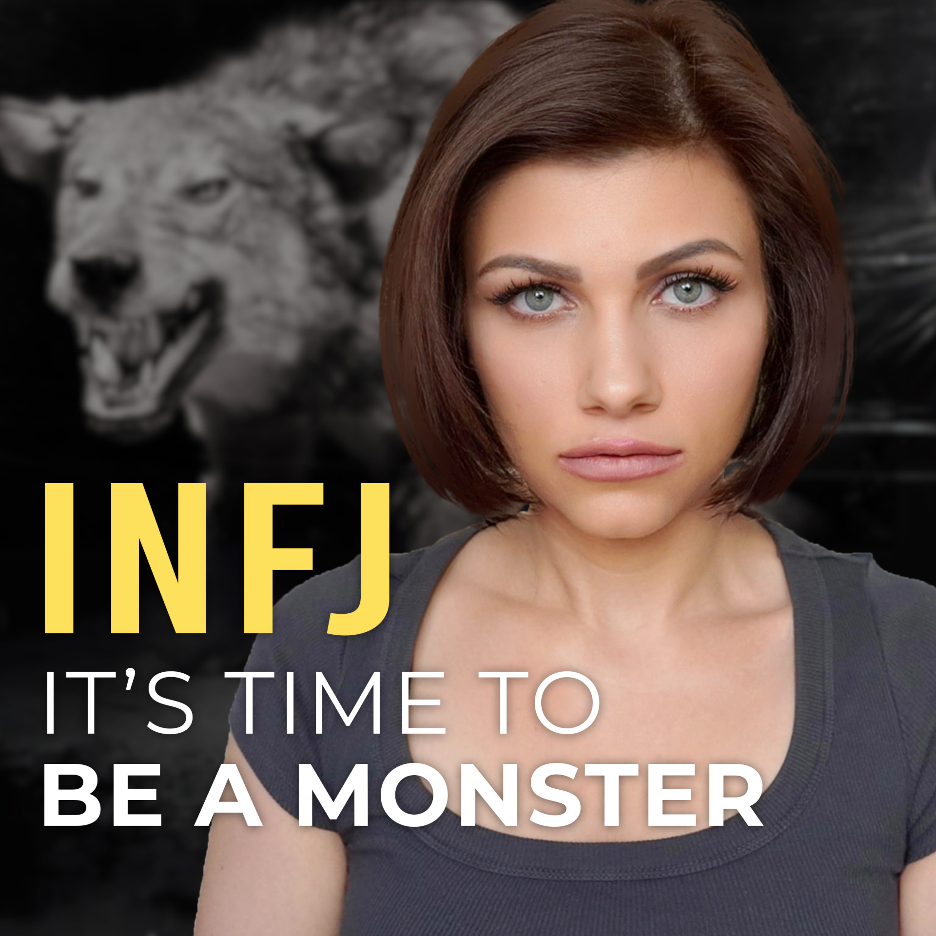 INFJ, WHY YOU NEED TO BE A MONSTER to Unlock Your True Power episode artwork