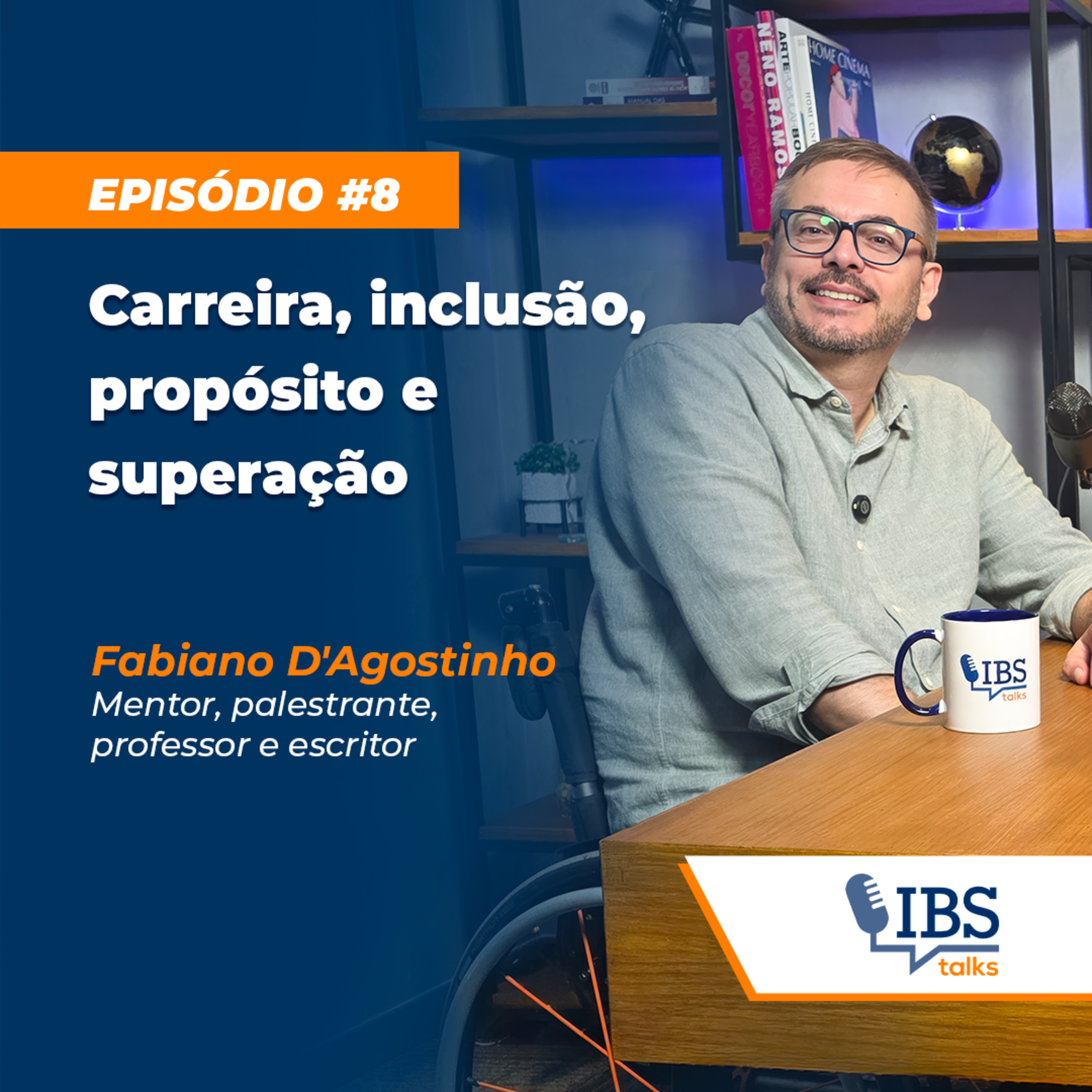 #8 Fabiano D'Agostinho | Carreira, inclusão, propósito e superação episode artwork