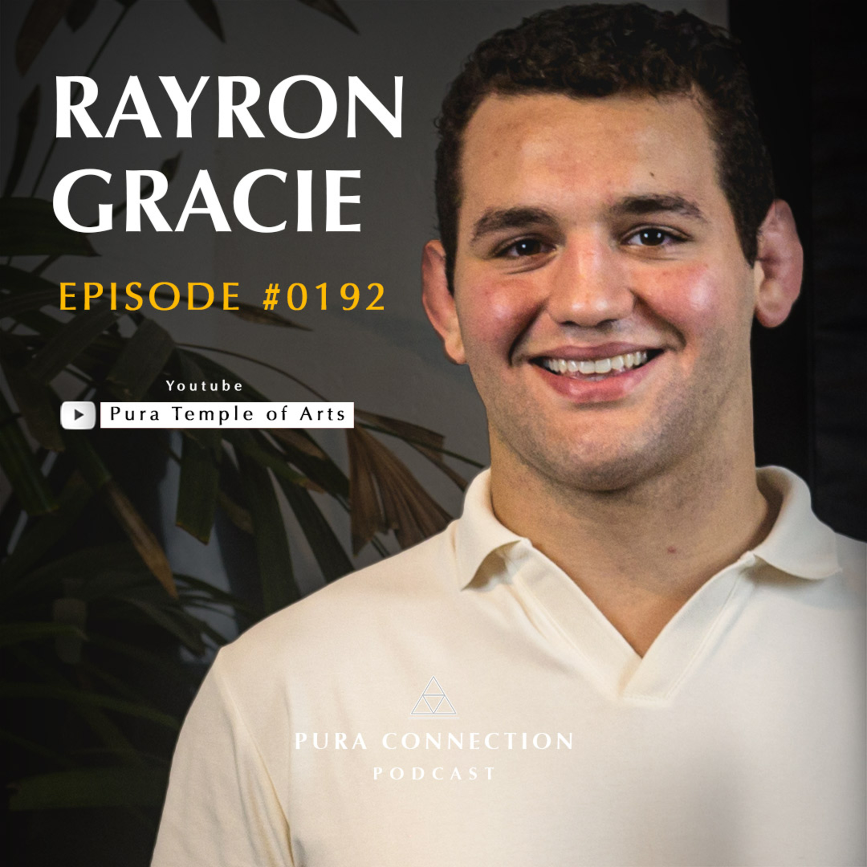 🔥 RAYRON GRACIE no PURA CONNECTION: JIU-JITSU, VIDA E PROPÓSITO #0192 episode artwork