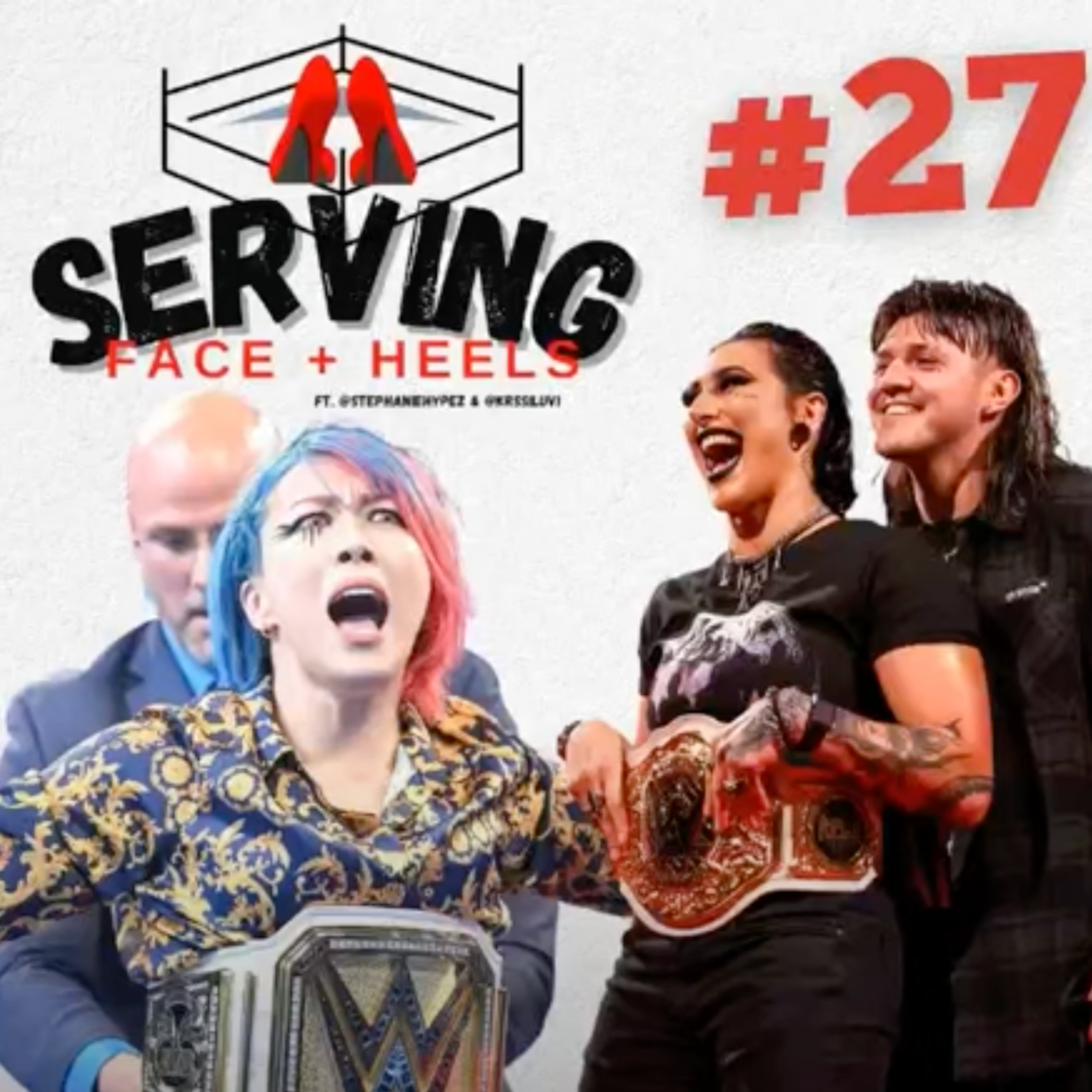 SERVING Face & Heels #27 | Rhea Ripley & Asuka Get NEW Titles! Charlotte Flair Returns!