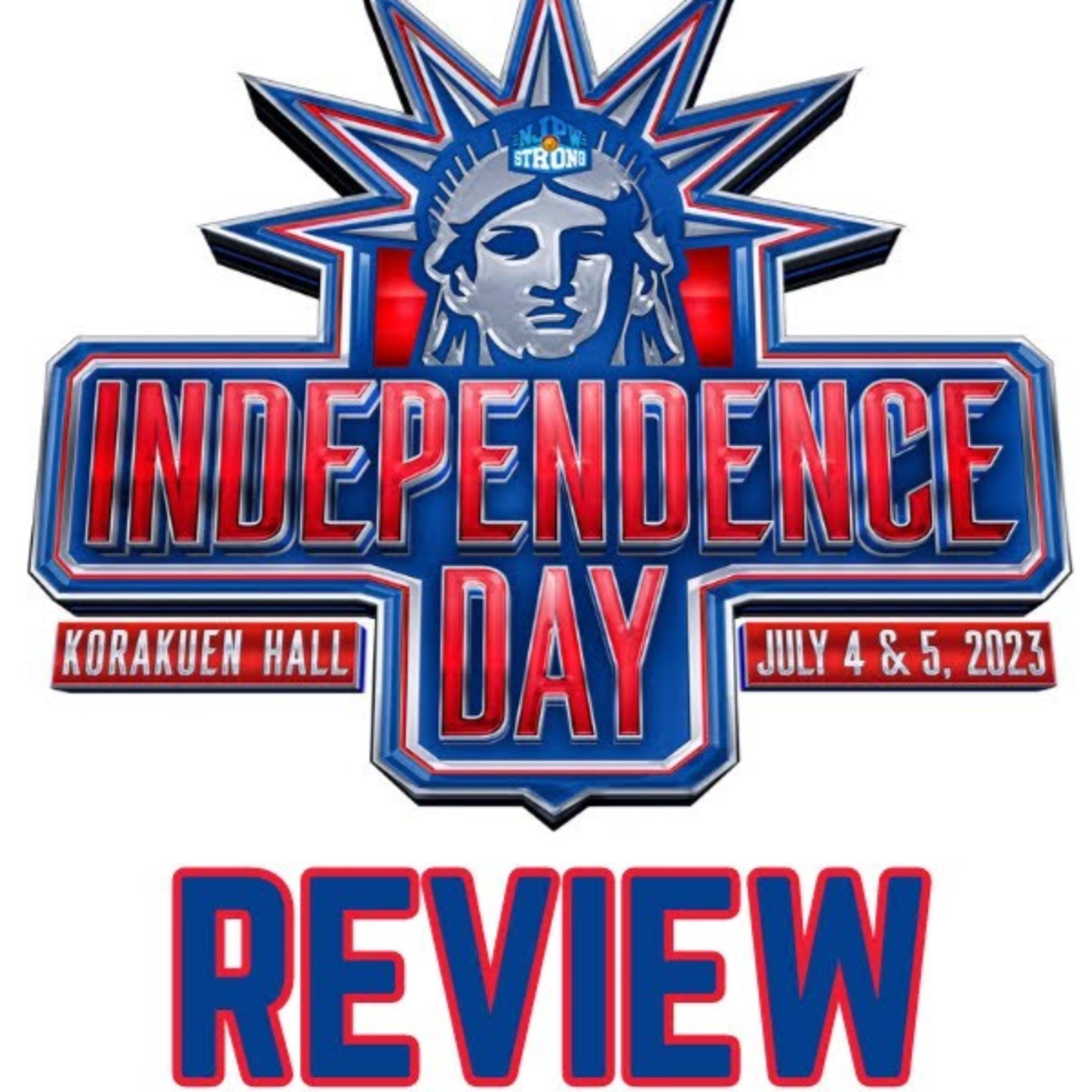 NJPW STRONG Independence Day Review | Eddie Kingston FINALLY Wins Gold! Giulia DETHRONES Willow!