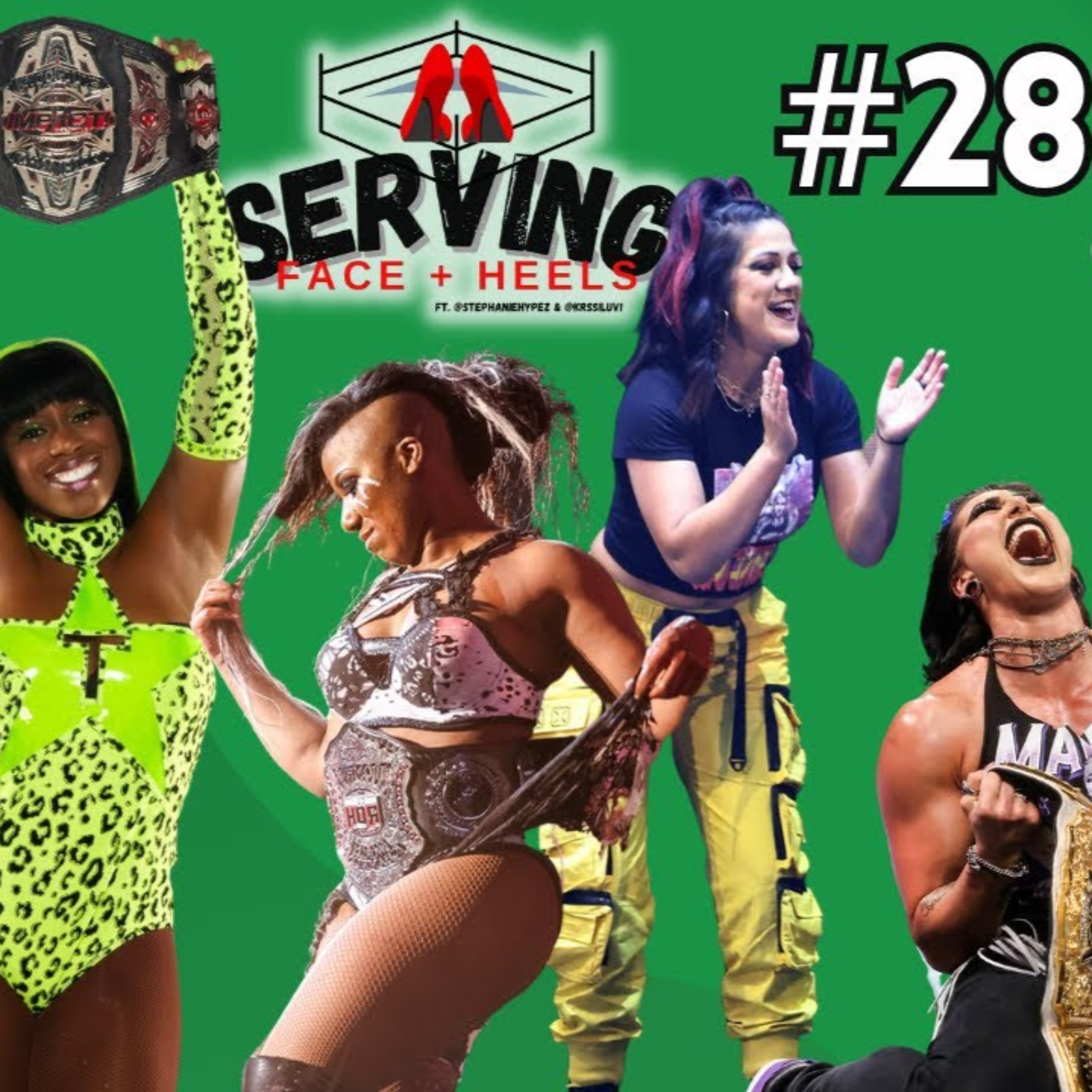 SERVING Face & Heels #28 | Athena & Willow Nightingale Make History! Rhea Ripley Reign Takes Shape!