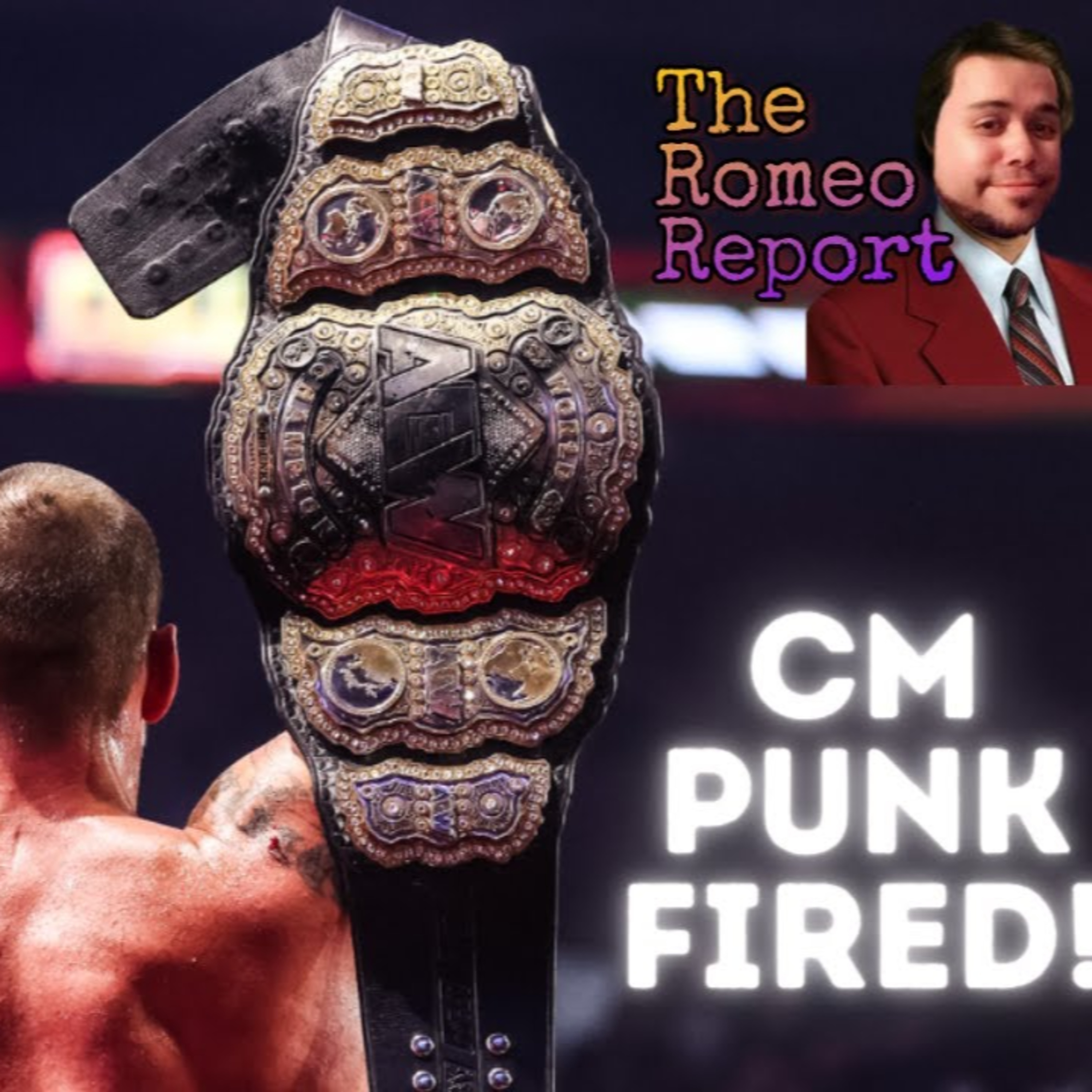 CM Punk Fired! | The Romeo Report