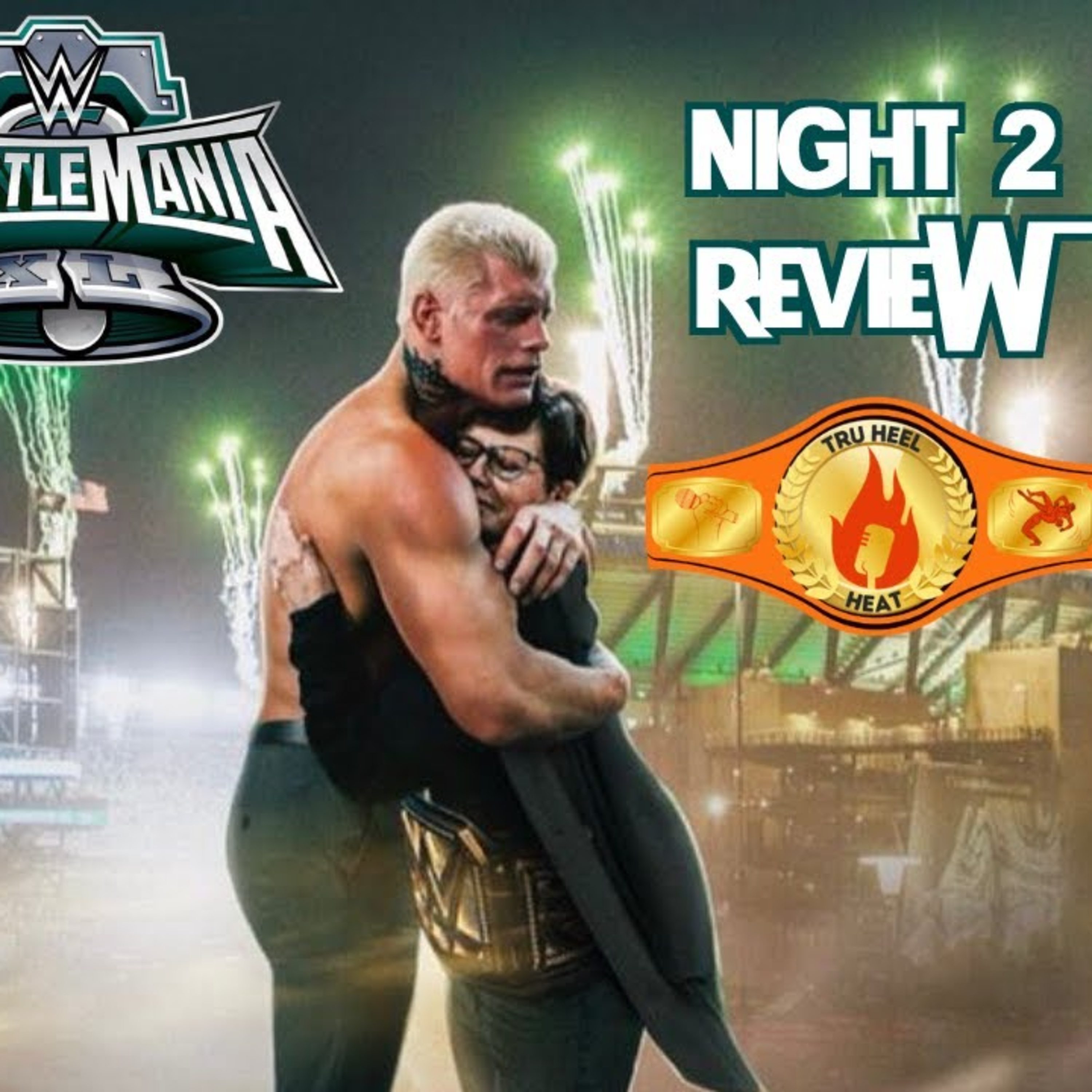 WWE WrestleMania 40 Night 2 Review | Cody Rhodes Finishes His Story! Undertaker, Cena & The Rock!