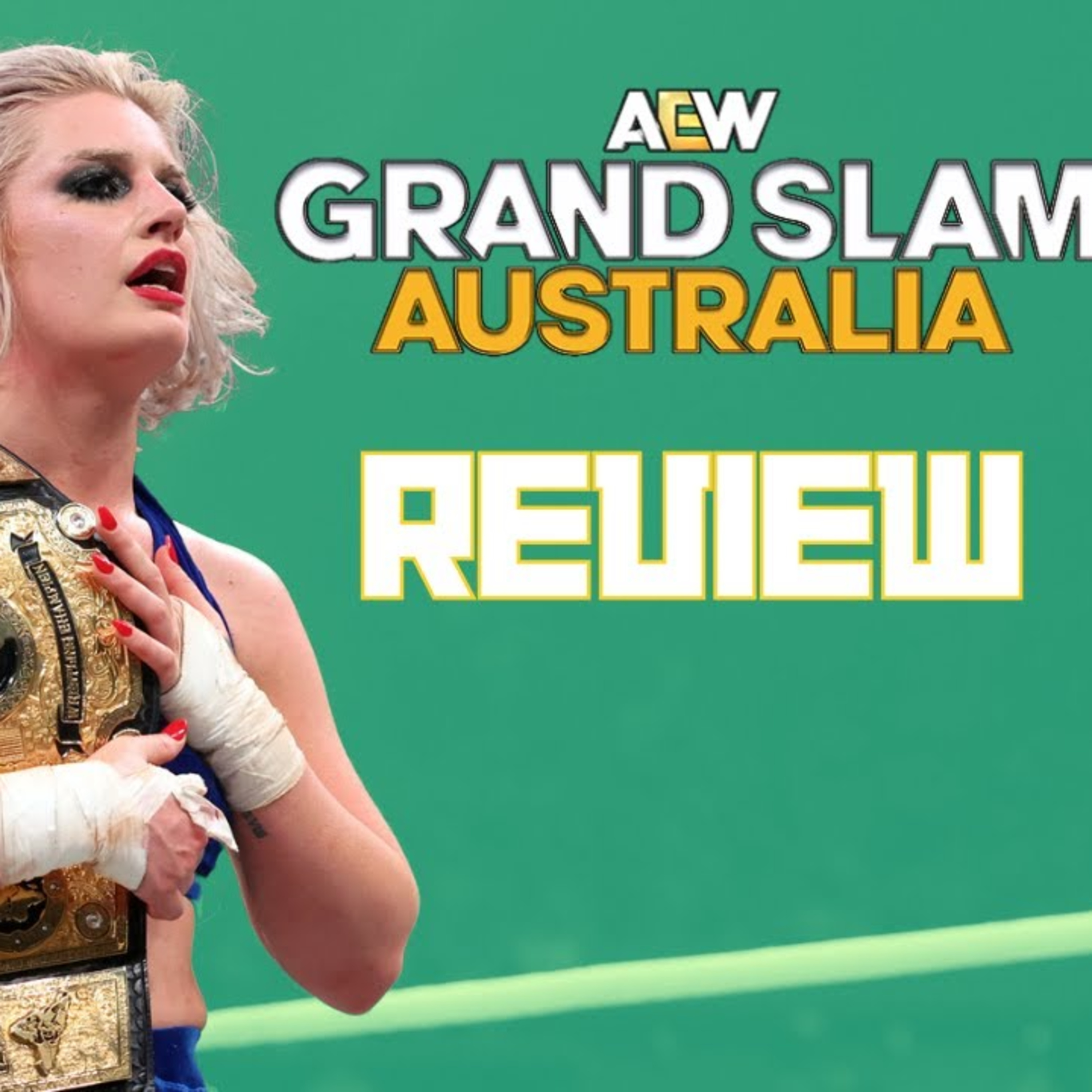 AEW Grand Slam Australia Review | Toni Storm's TIMELESS Homecoming! Omega & Ospreay SHINE!