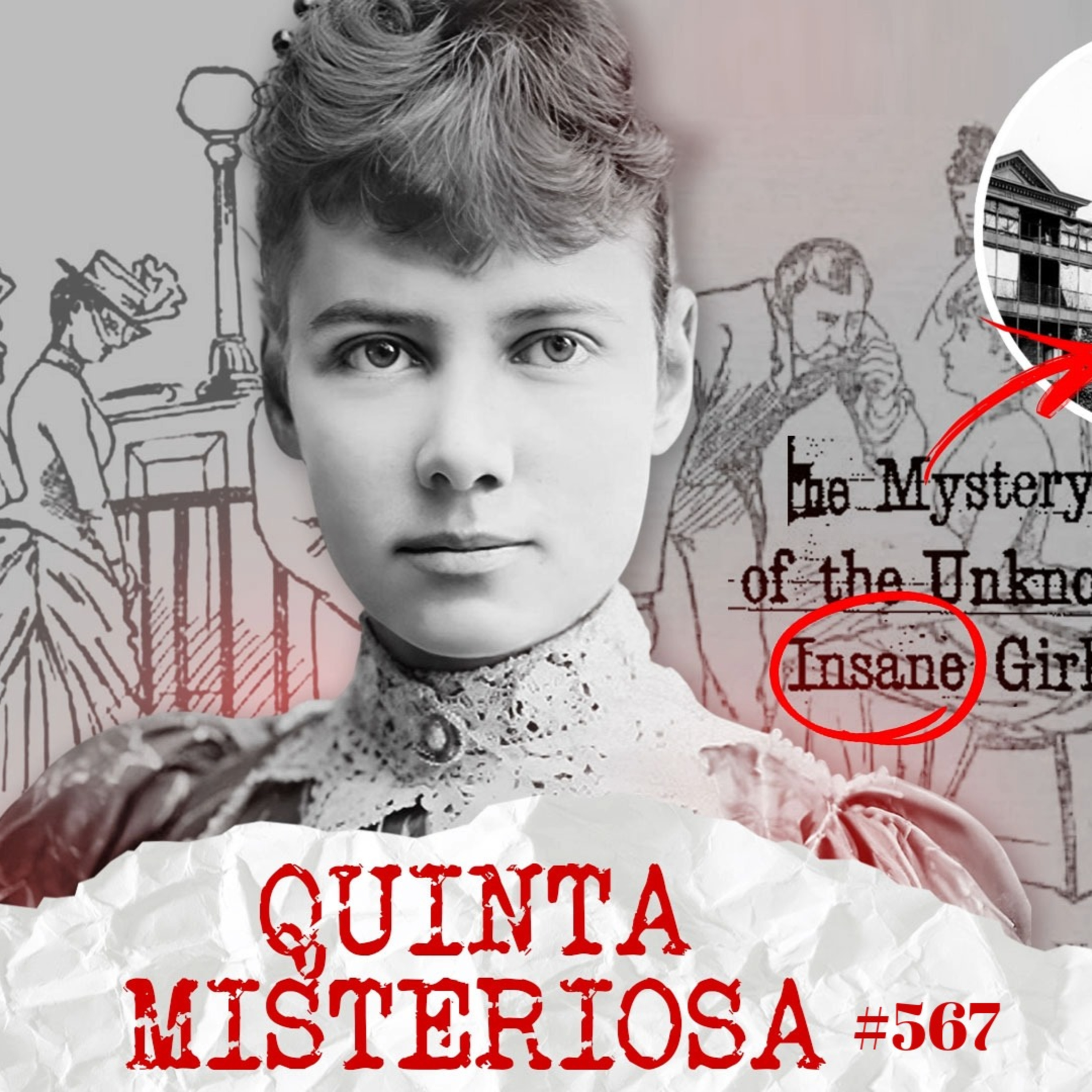 ELA FICOU 10 DIAS PRESA NO HOSPÍCIO | Caso Nellie Bly #567