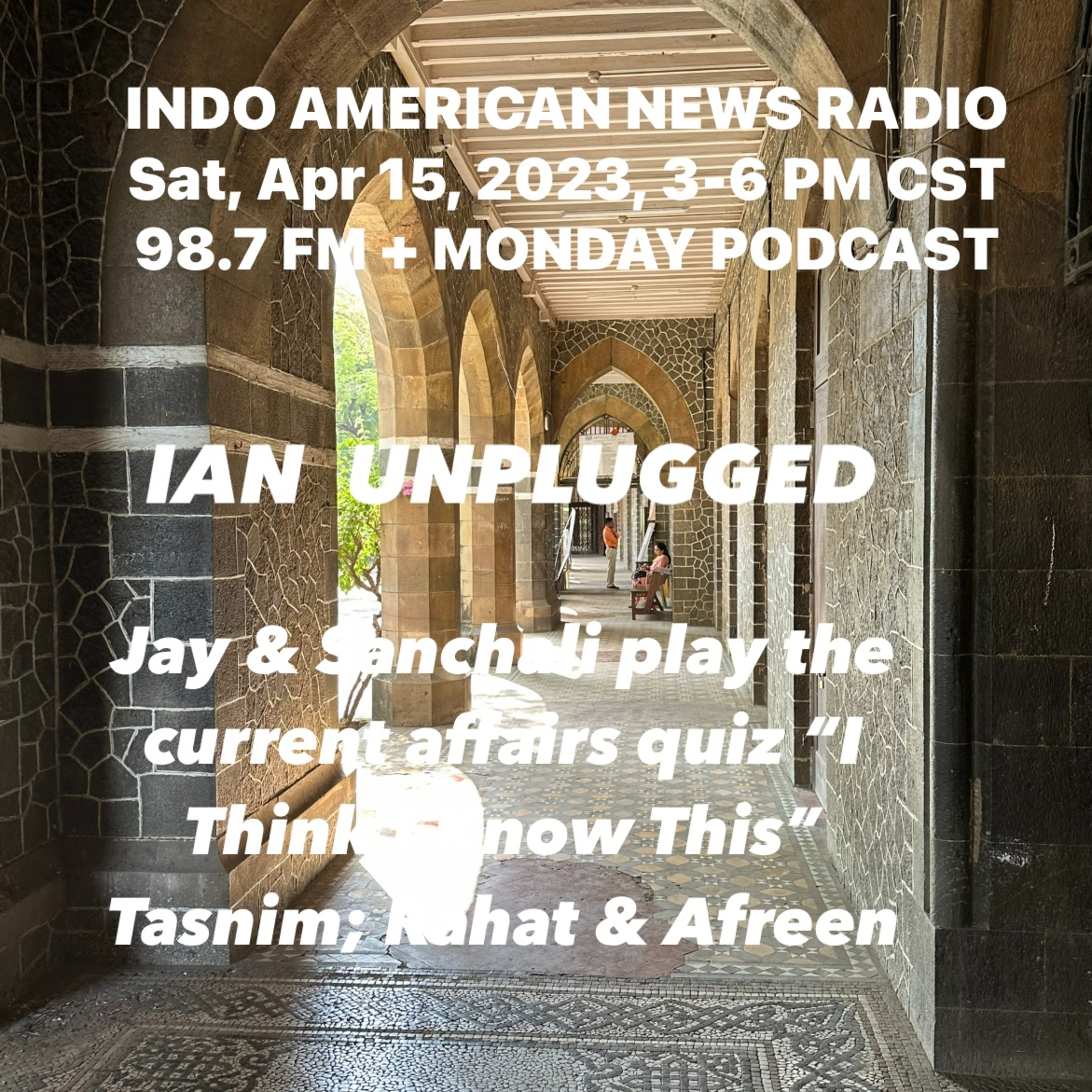 IAN Unplugged 2315 041523 Jay & Sanchali play I Think I Know This with Tasnim Vadva, Rahat Sultana & Afreen Merchant episode artwork