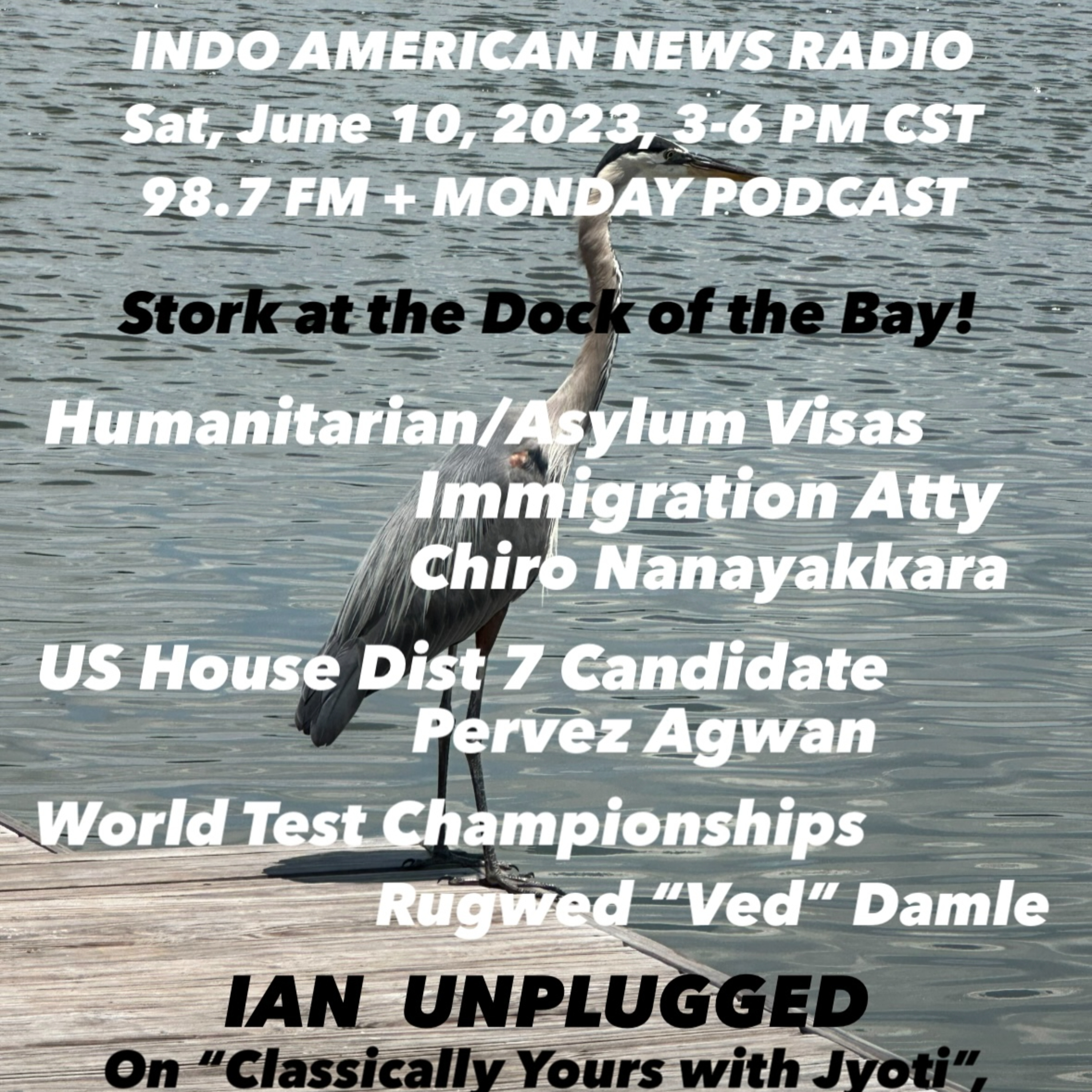 IANR 2323 061023 Immg Atty Chiro Nanayakkara on Humanitarian & SIV Visas; US Dist 7 Candidate Pervez Agwan; Cricket World Test Cahmpionships by Ved Damle; The Kerela Story Rebuttal by T.D. Daniel episode artwork