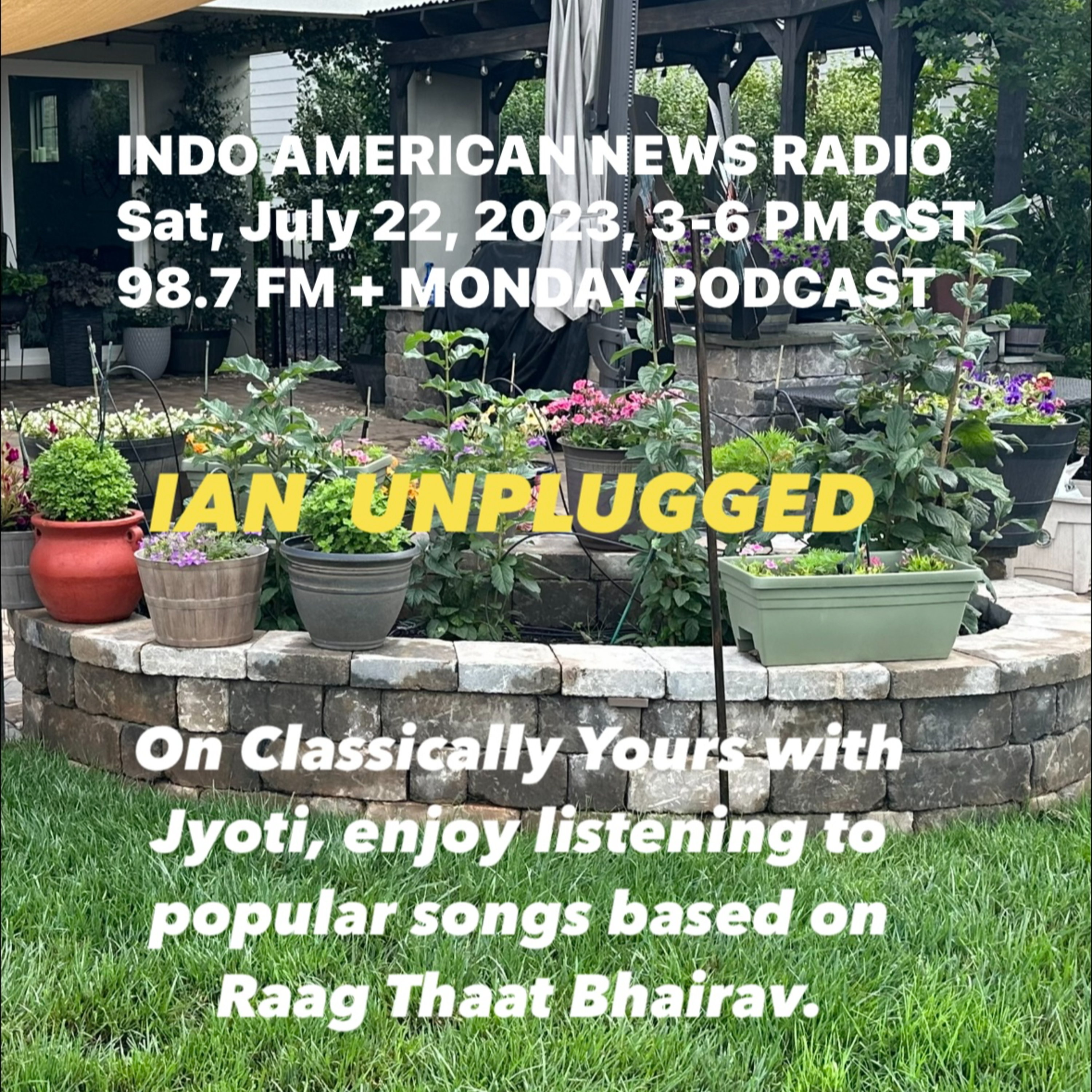 IAN Unplugged 2339 072223 On Classically Yours with Jyoti, listen to songs based on Raga Thaat Bhairav episode artwork