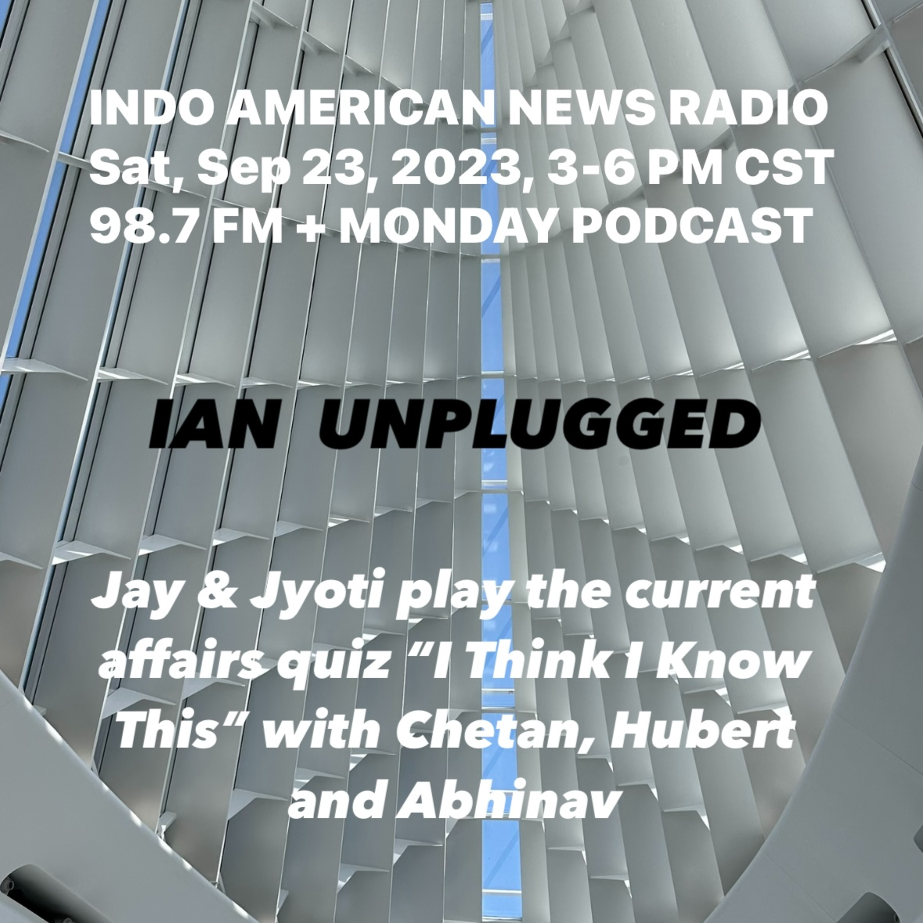 IAN Unplugged 2338 092323 Jay & Jyoti play I Think I Know This with Chetan Dave, Hubert Vaz-Nayak & Abhinav Banerjee episode artwork