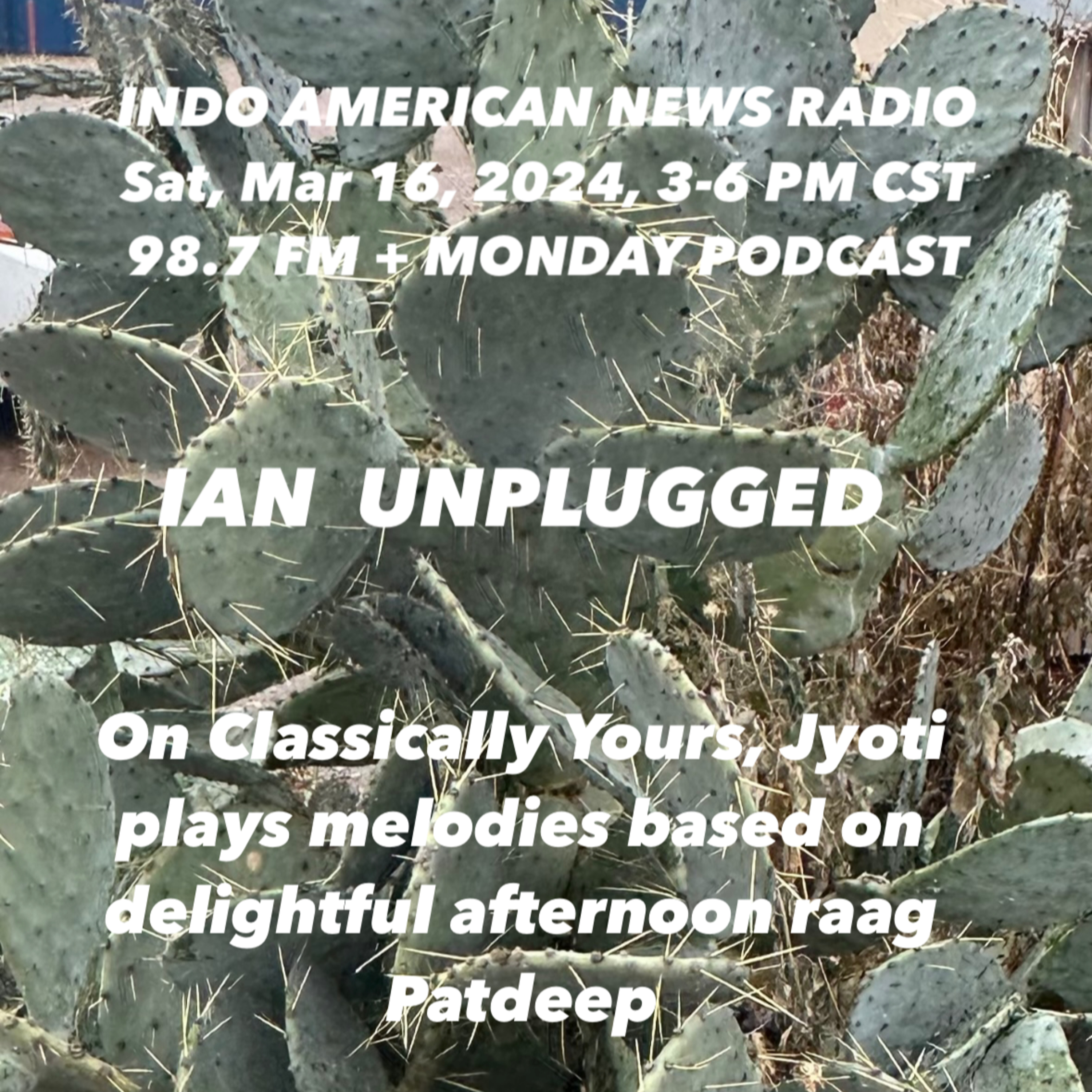 IAN Unplugged 2411 031624 On Classically Yours, Jyoti plays melodies based on Raag Patdeep episode artwork