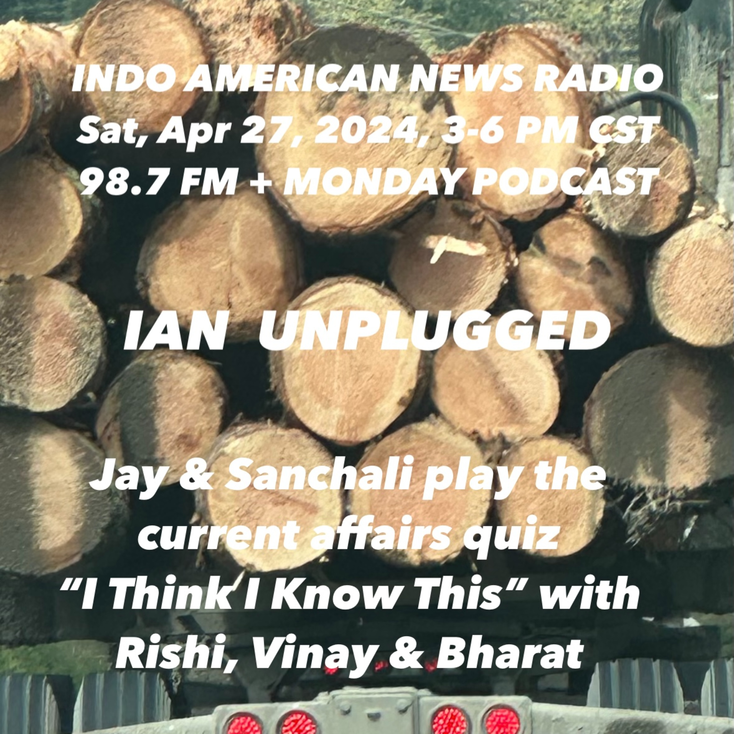 IAN Unplugged 2417 042724 Jay & Sanchali play the current affairs quiz “I Think I Know This” with Rishi Bhutada, Vinay Sarda & Bharat Pallod episode artwork