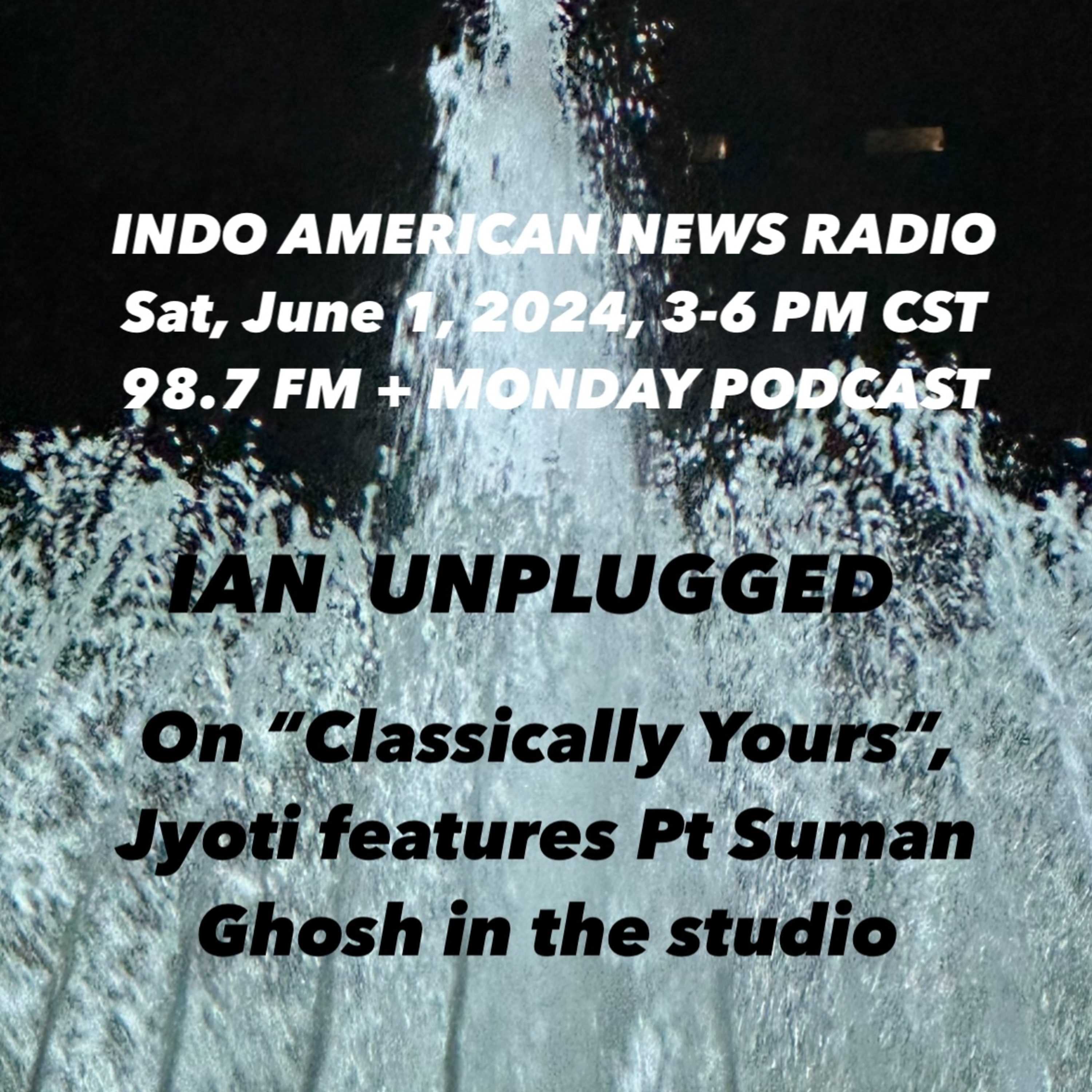 IAN Unplugged 2422 060124 On Classically Yours, Jyoti features celebrated classical vocalist Pt. Suman Ghosh and his son Aarohan Jashojeet episode artwork